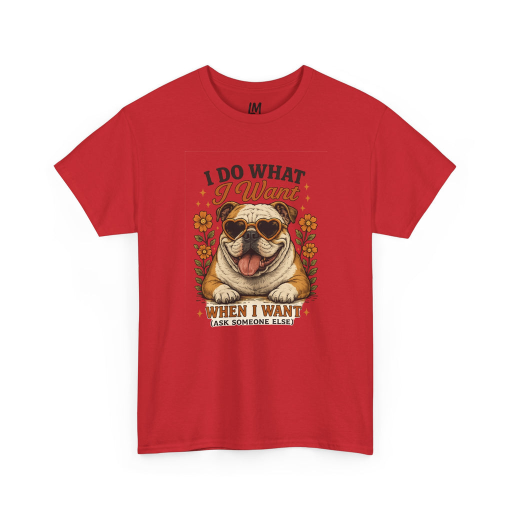 Bulldog Graphic Tee — "I Do What I Want" Funny Bulldog T-Shirt for Dog Lovers