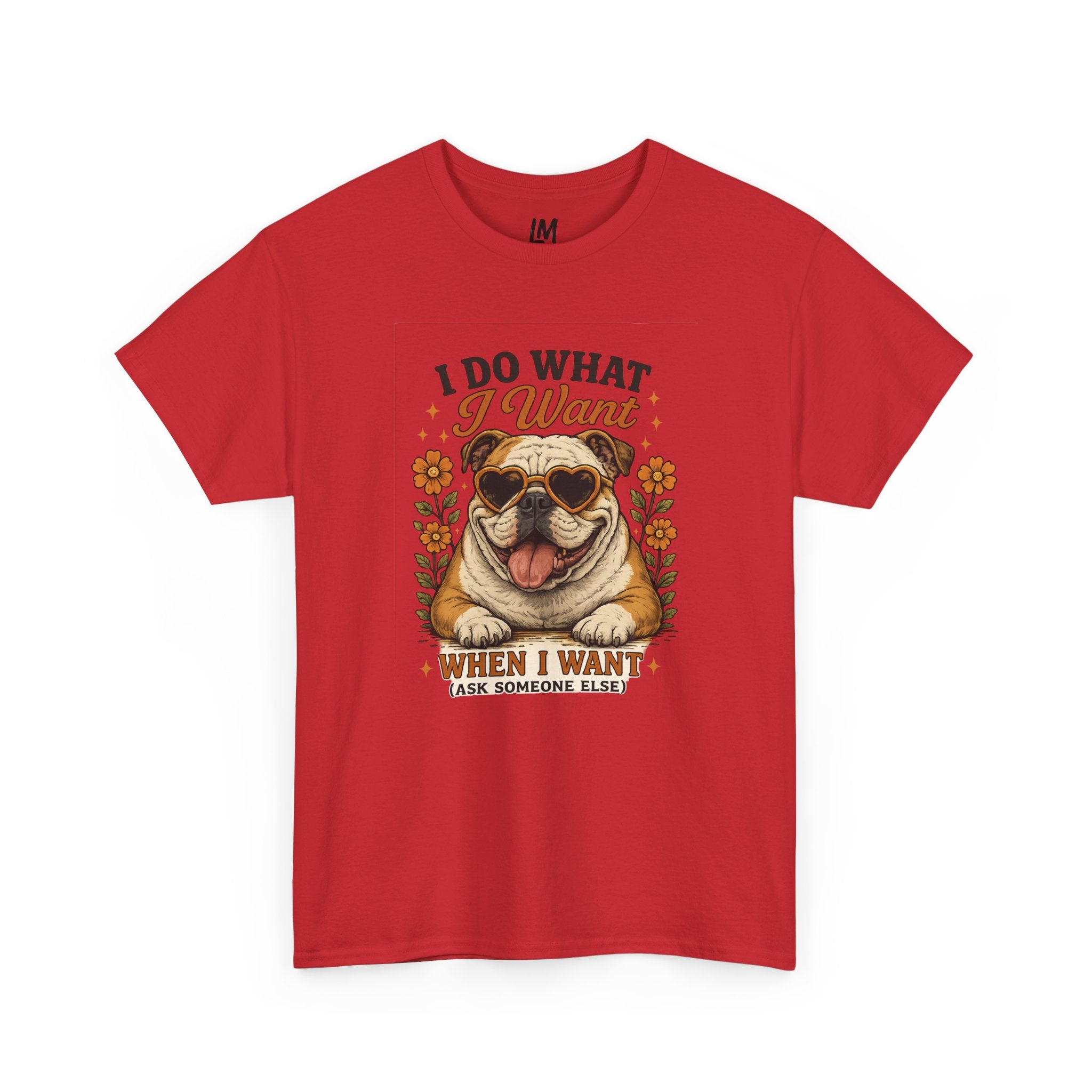 Bulldog Graphic Tee — "I Do What I Want" Funny Bulldog T-Shirt for Dog Lovers