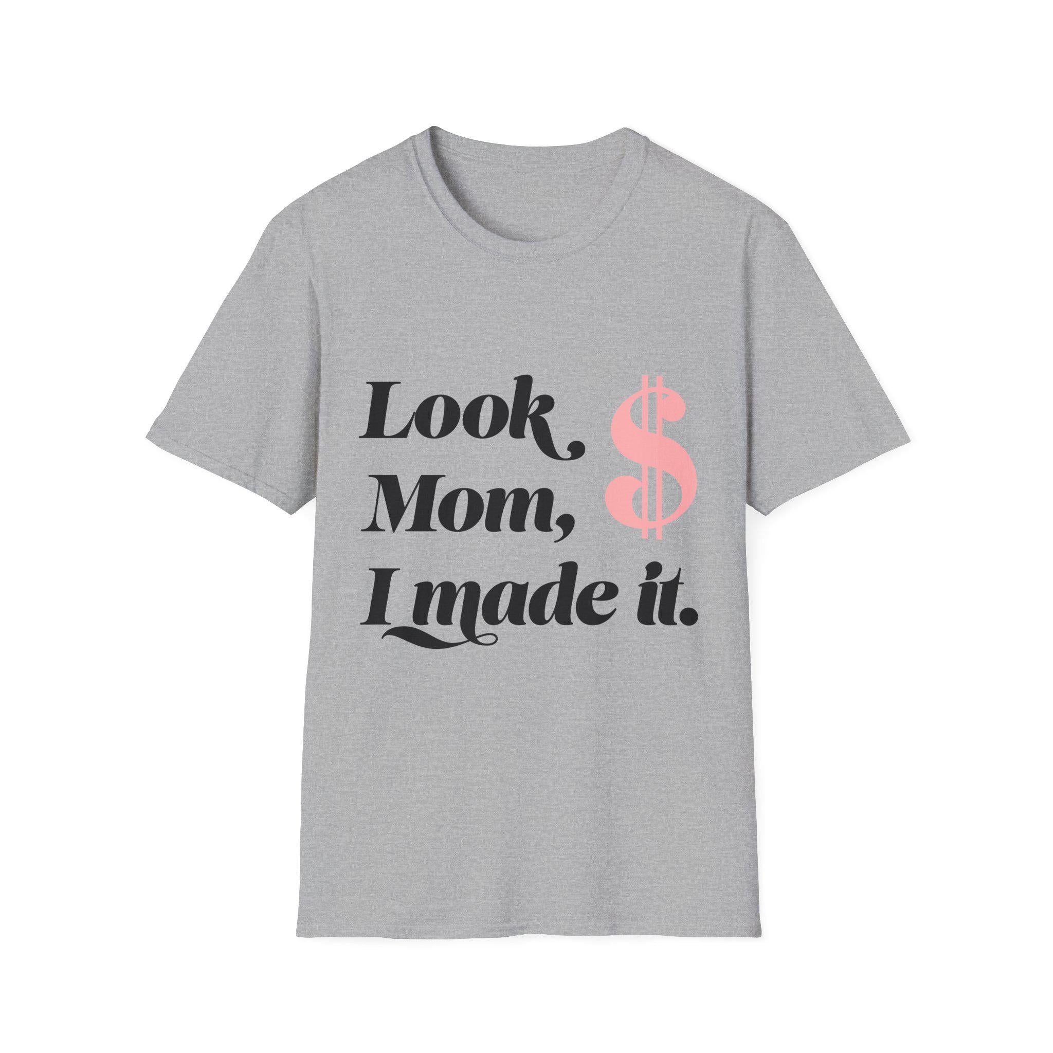 Funny Graduation T-Shirt, Trendy Gift for Graduates, Look Mom I Made It Tee, Unisex Softstyle, Inspirational Shirt, Comfy Everyday Wear