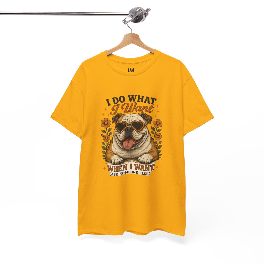 Bulldog Graphic Tee — "I Do What I Want" Funny Bulldog T-Shirt for Dog Lovers