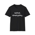 Copy of Motivational Unisex Softstyle T-Shirt - Grind Everyday Graphic Tee, Workout Gear, Casual Fashion, Gift for Fitness Lovers