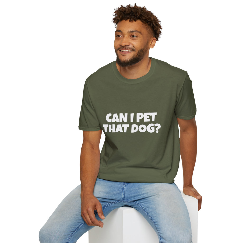 Can I Pet That Dog? T-Shirt — Funny Dog Lover Tee