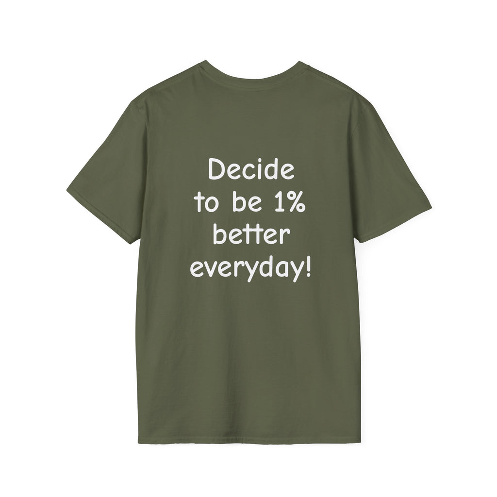 Decide to Be 1% Better Everyday T-Shirt — Motivational Self-Improvement Tee