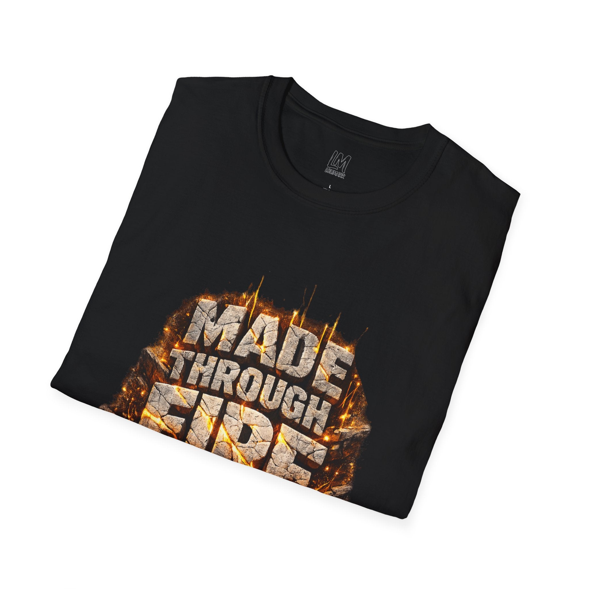 Made Through Fire T-Shirt — Inspirational Resilience Tee