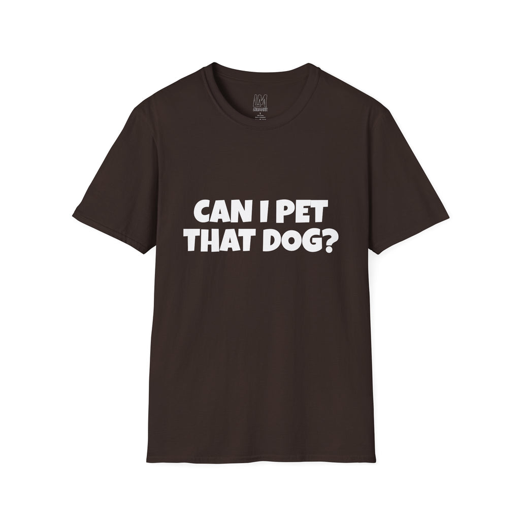 Can I Pet That Dog? T-Shirt — Funny Dog Lover Tee