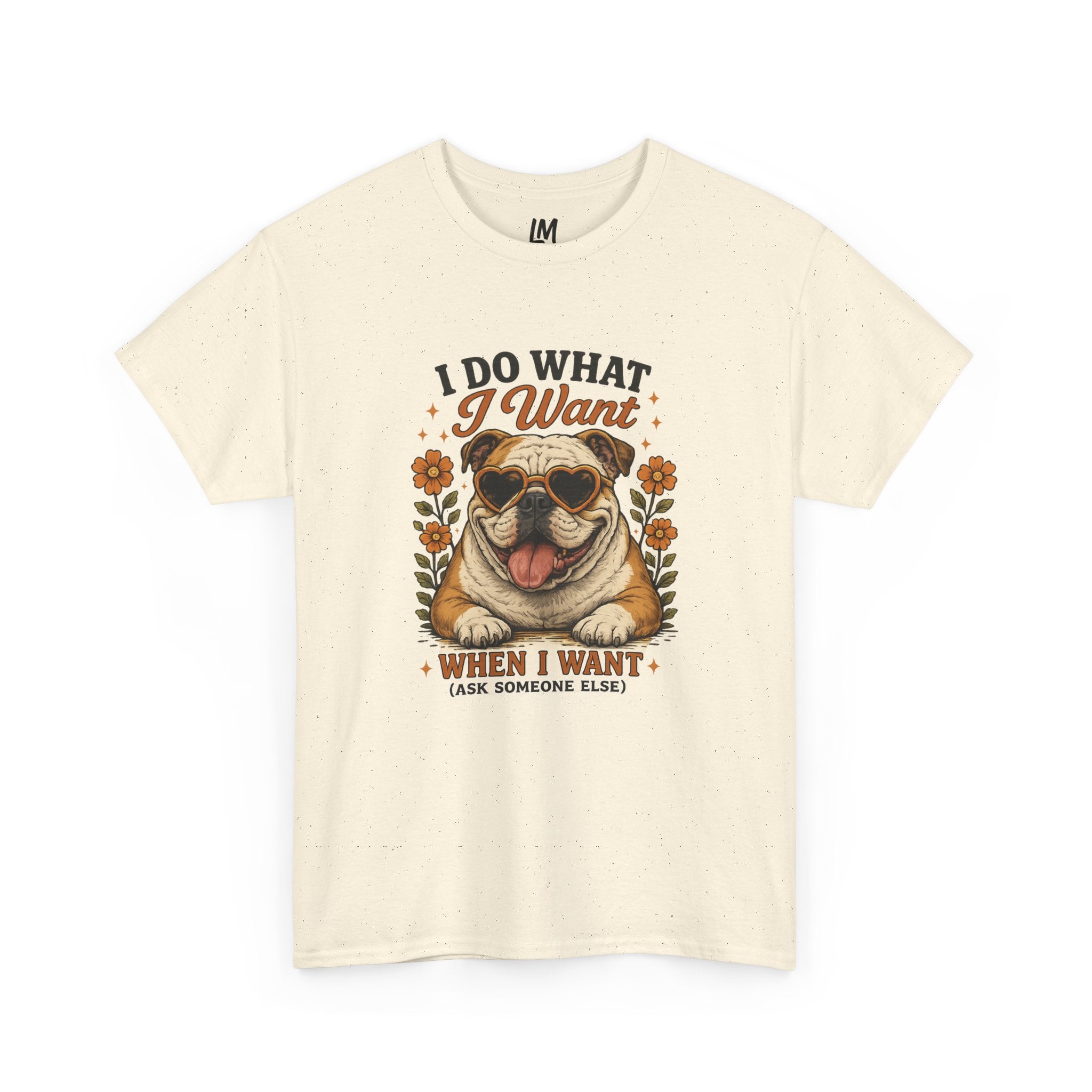 Bulldog Graphic Tee — "I Do What I Want" Funny Bulldog T-Shirt for Dog Lovers
