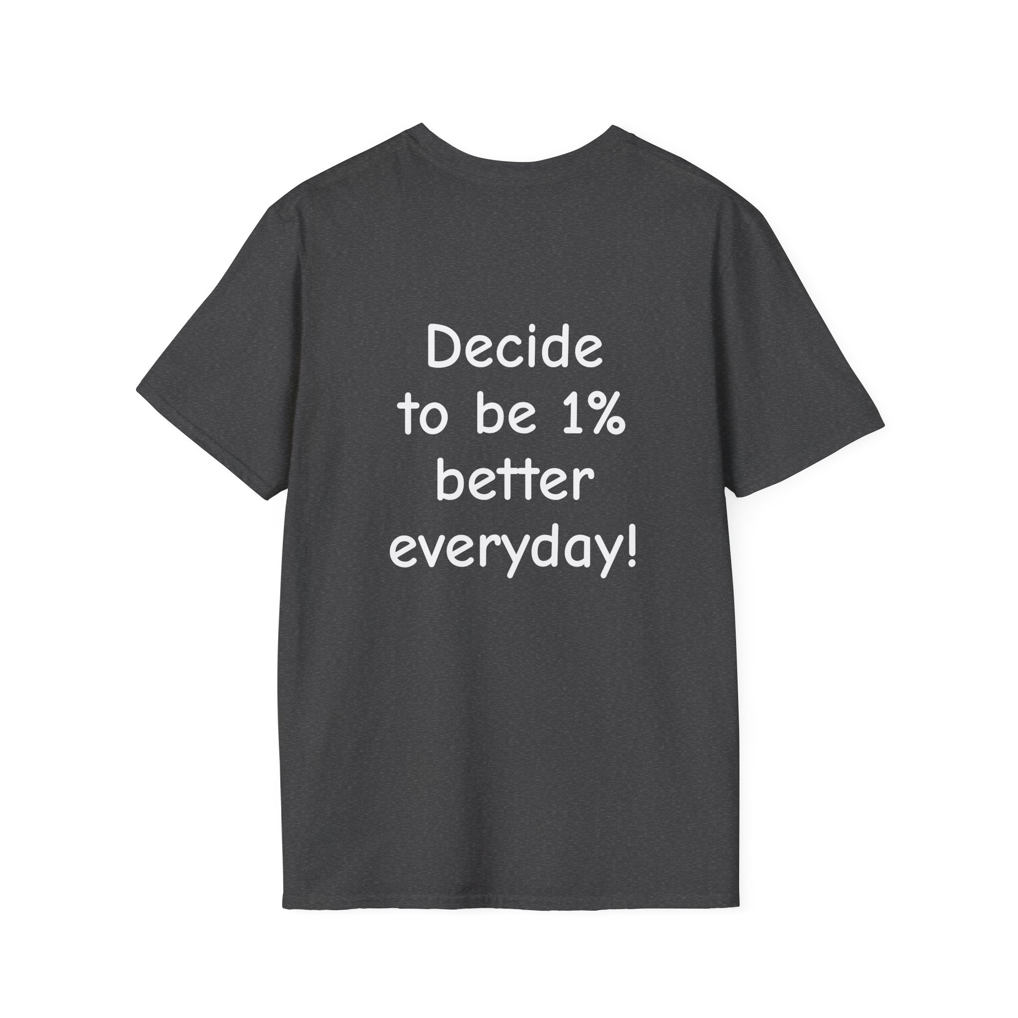 Decide to Be 1% Better Everyday T-Shirt — Motivational Self-Improvement Tee