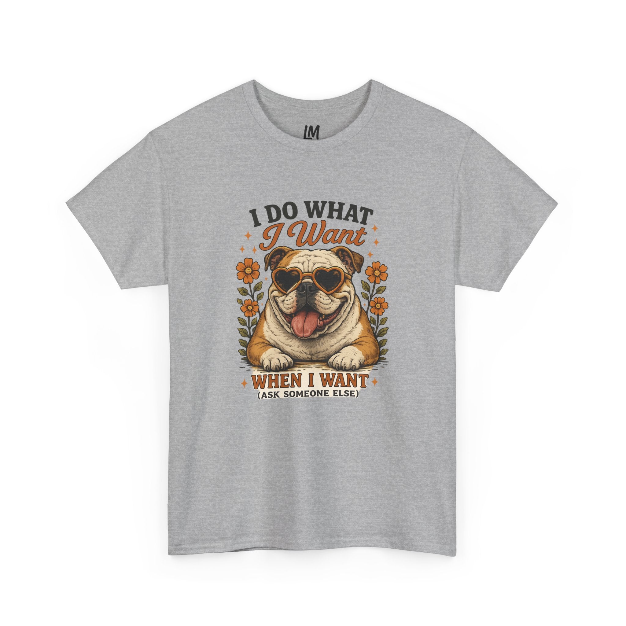 Bulldog Graphic Tee — "I Do What I Want" Funny Bulldog T-Shirt for Dog Lovers