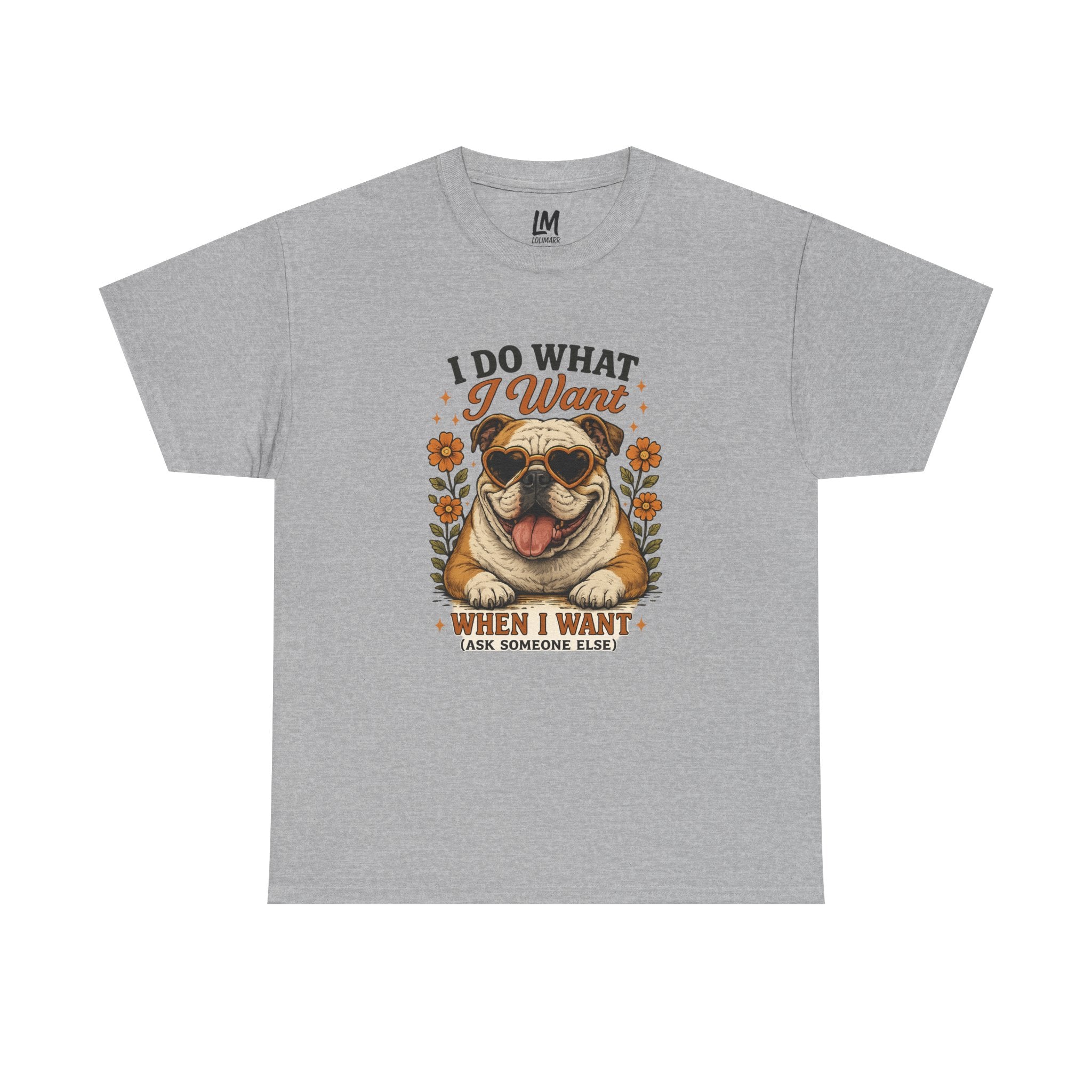 Bulldog Graphic Tee — "I Do What I Want" Funny Bulldog T-Shirt for Dog Lovers
