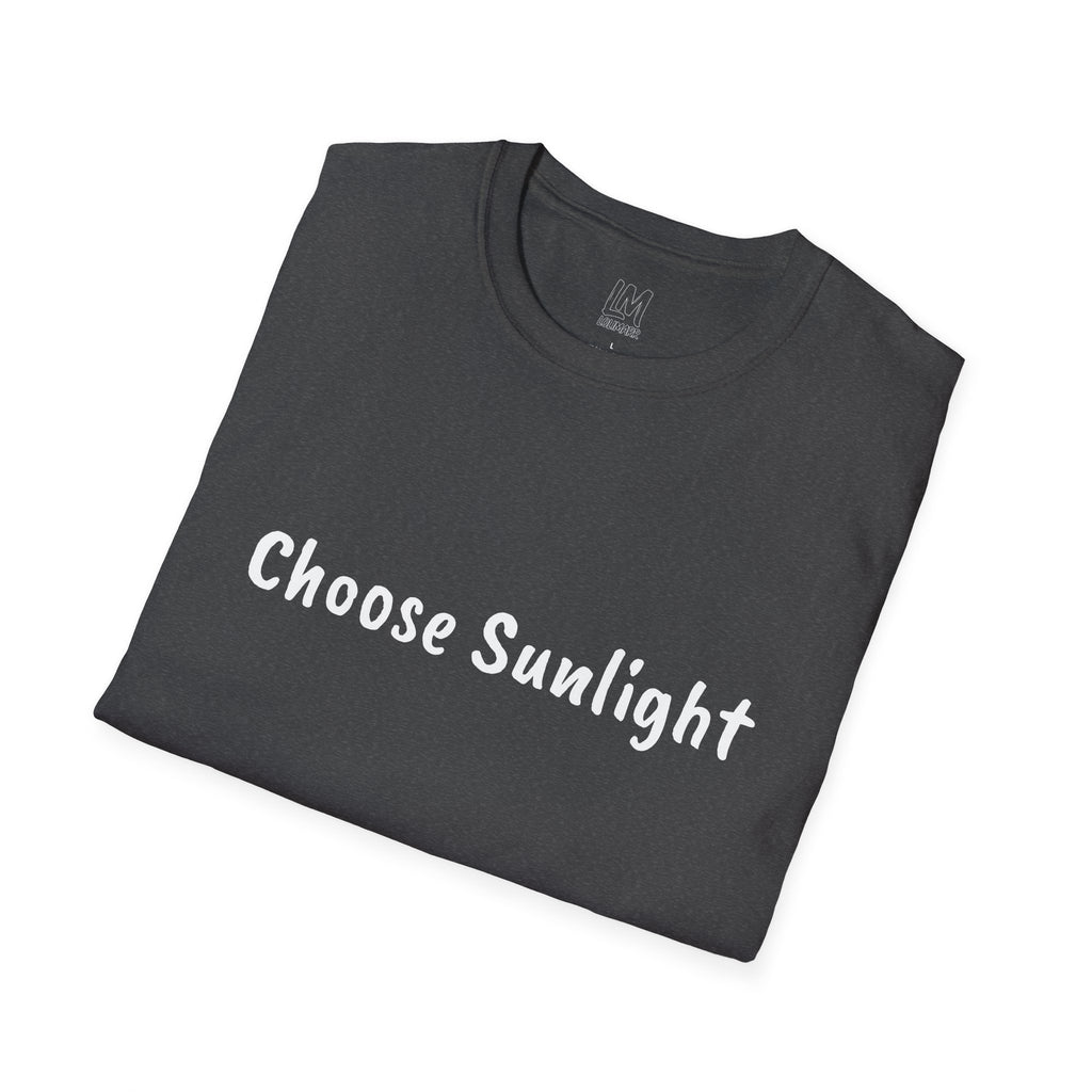 Choose Sunlight T-Shirt — Inspirational Positive Message Tee