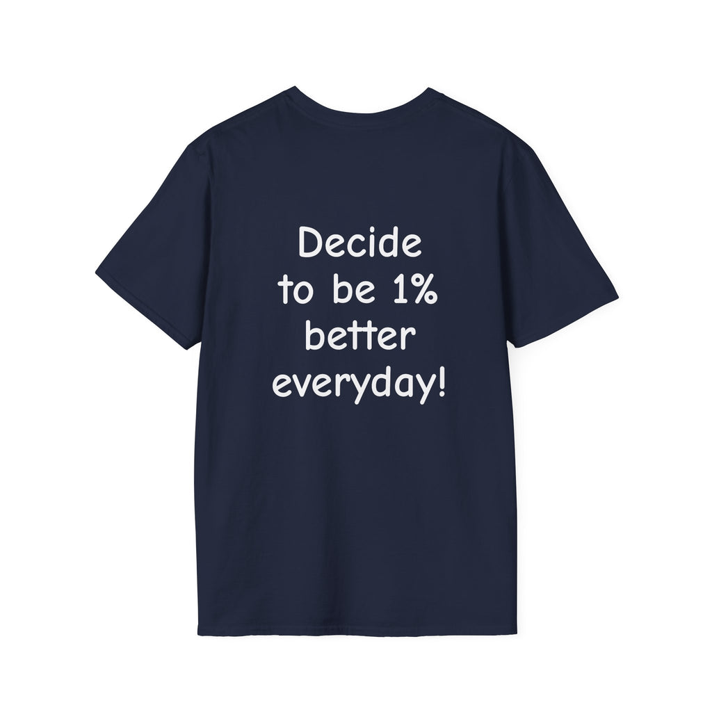 Decide to Be 1% Better Everyday T-Shirt — Motivational Self-Improvement Tee