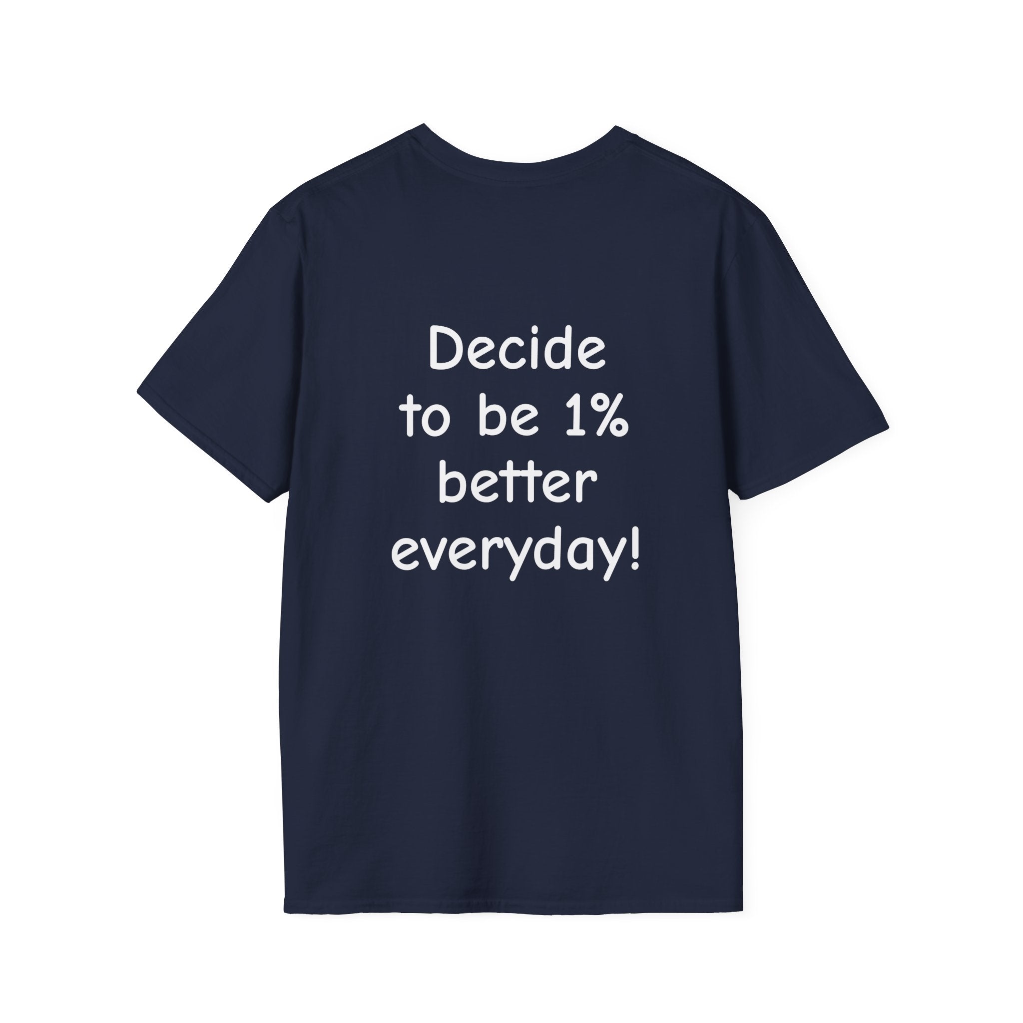 Decide to Be 1% Better Everyday T-Shirt — Motivational Self-Improvement Tee