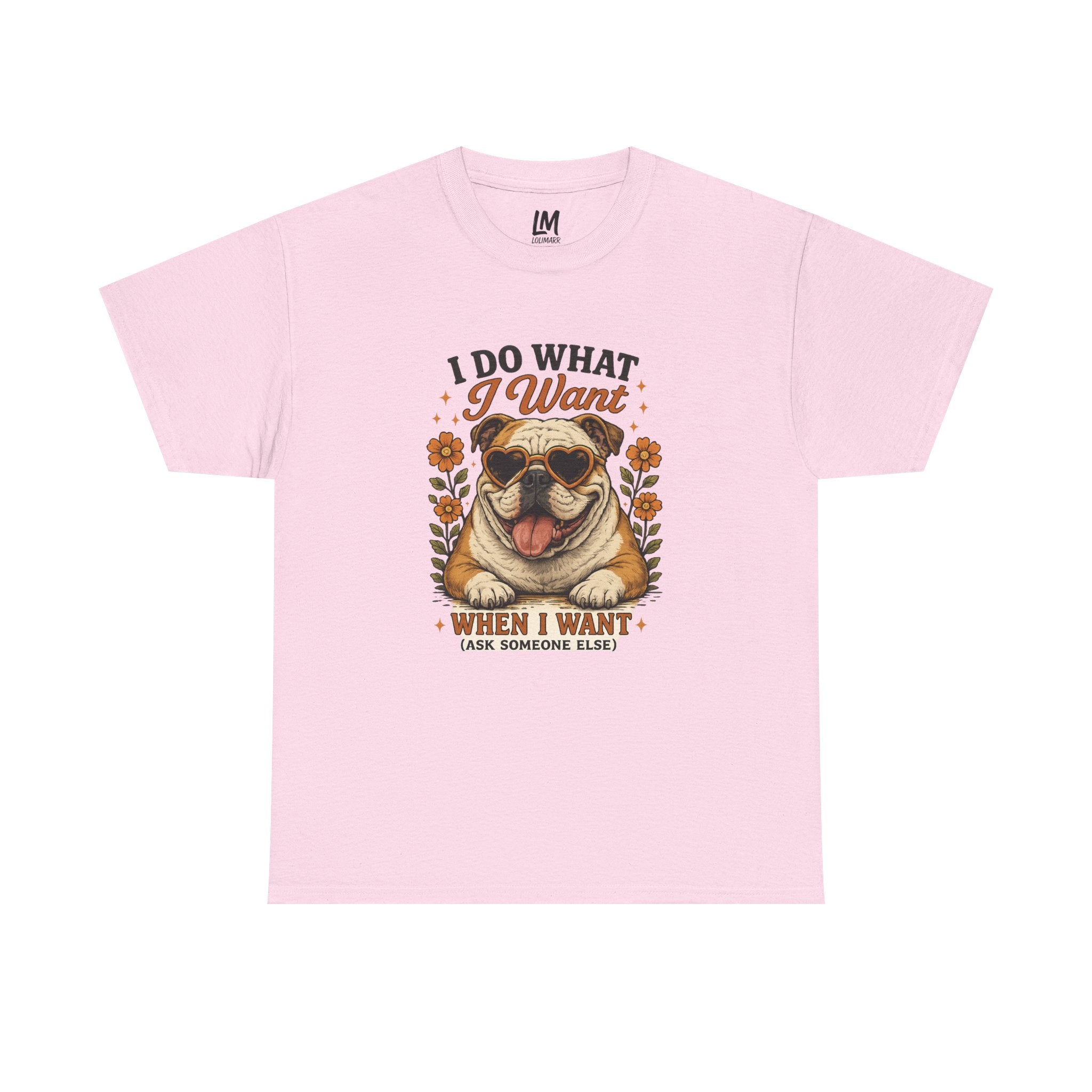 Bulldog Graphic Tee — "I Do What I Want" Funny Bulldog T-Shirt for Dog Lovers