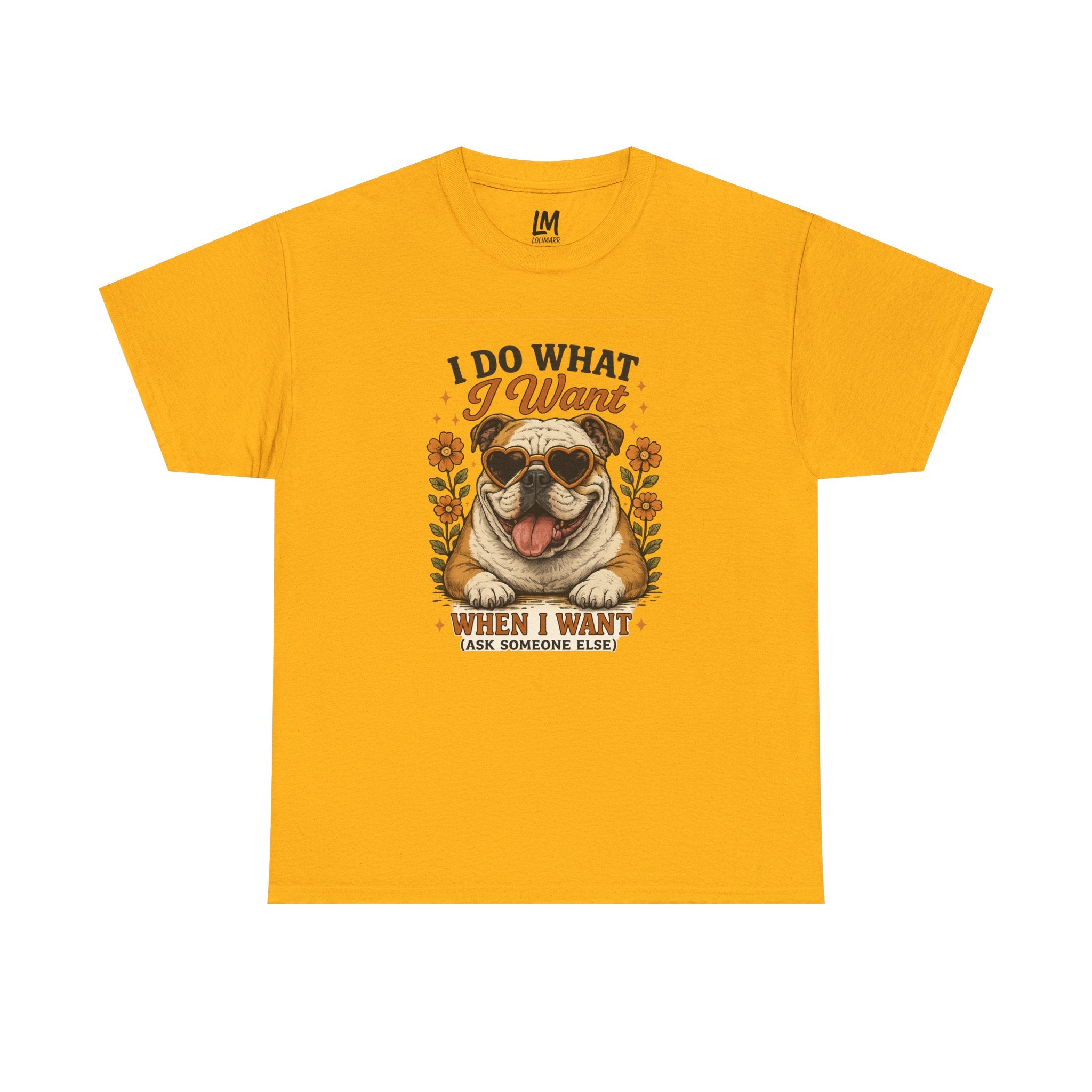 Bulldog Graphic Tee — "I Do What I Want" Funny Bulldog T-Shirt for Dog Lovers