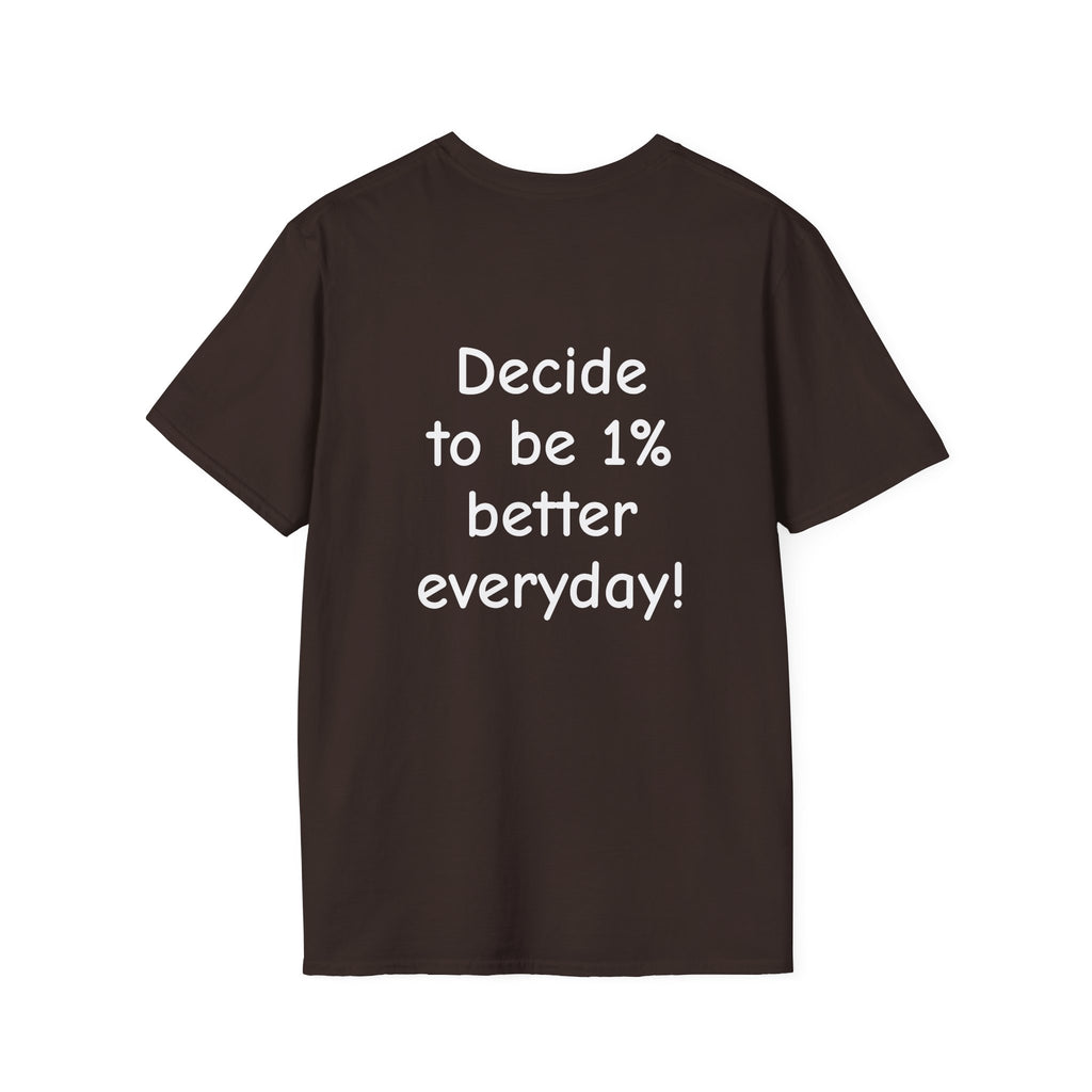 Decide to Be 1% Better Everyday T-Shirt — Motivational Self-Improvement Tee