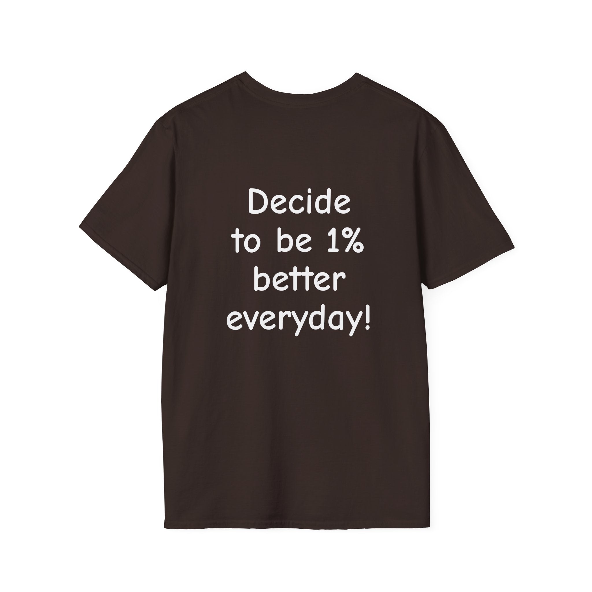 Decide to Be 1% Better Everyday T-Shirt — Motivational Self-Improvement Tee