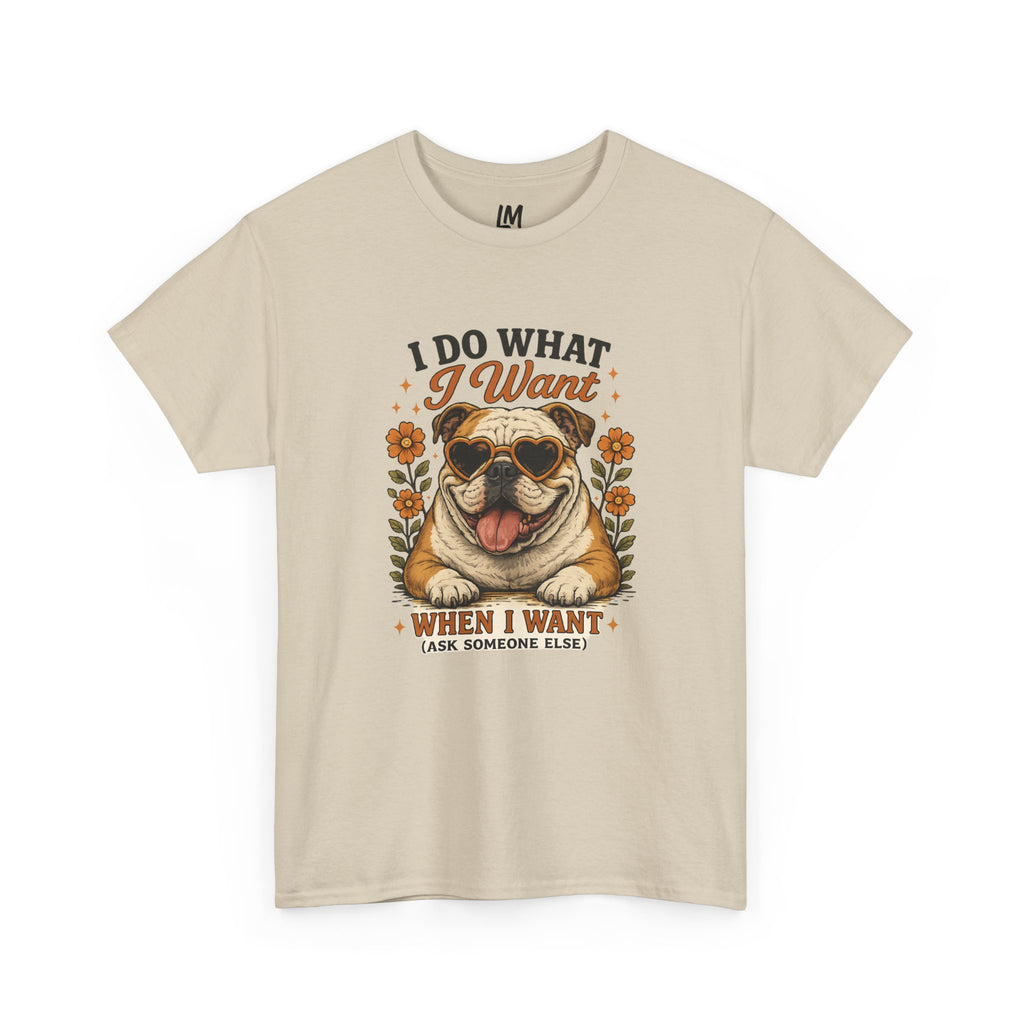 Bulldog Graphic Tee — "I Do What I Want" Funny Bulldog T-Shirt for Dog Lovers