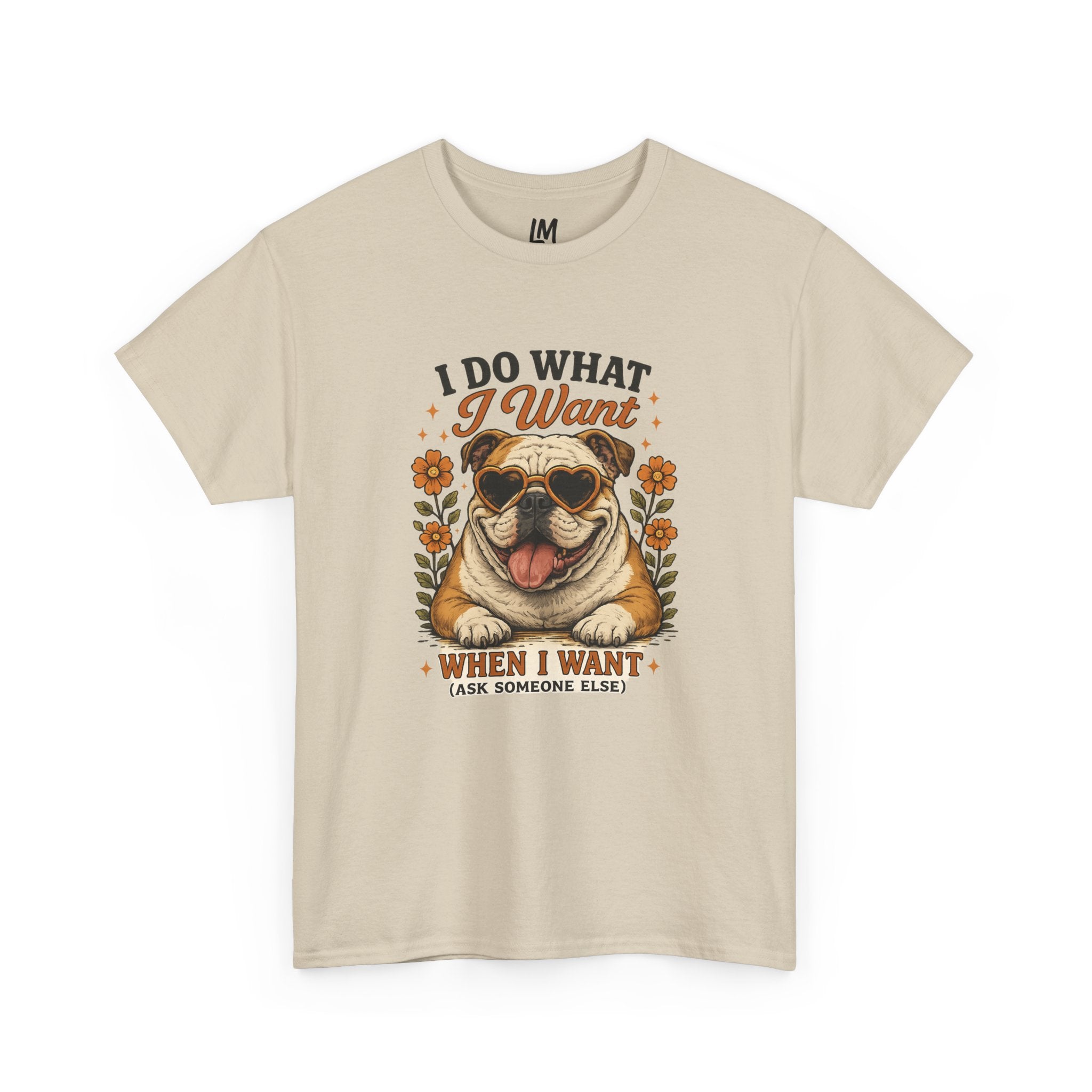 Bulldog Graphic Tee — "I Do What I Want" Funny Bulldog T-Shirt for Dog Lovers