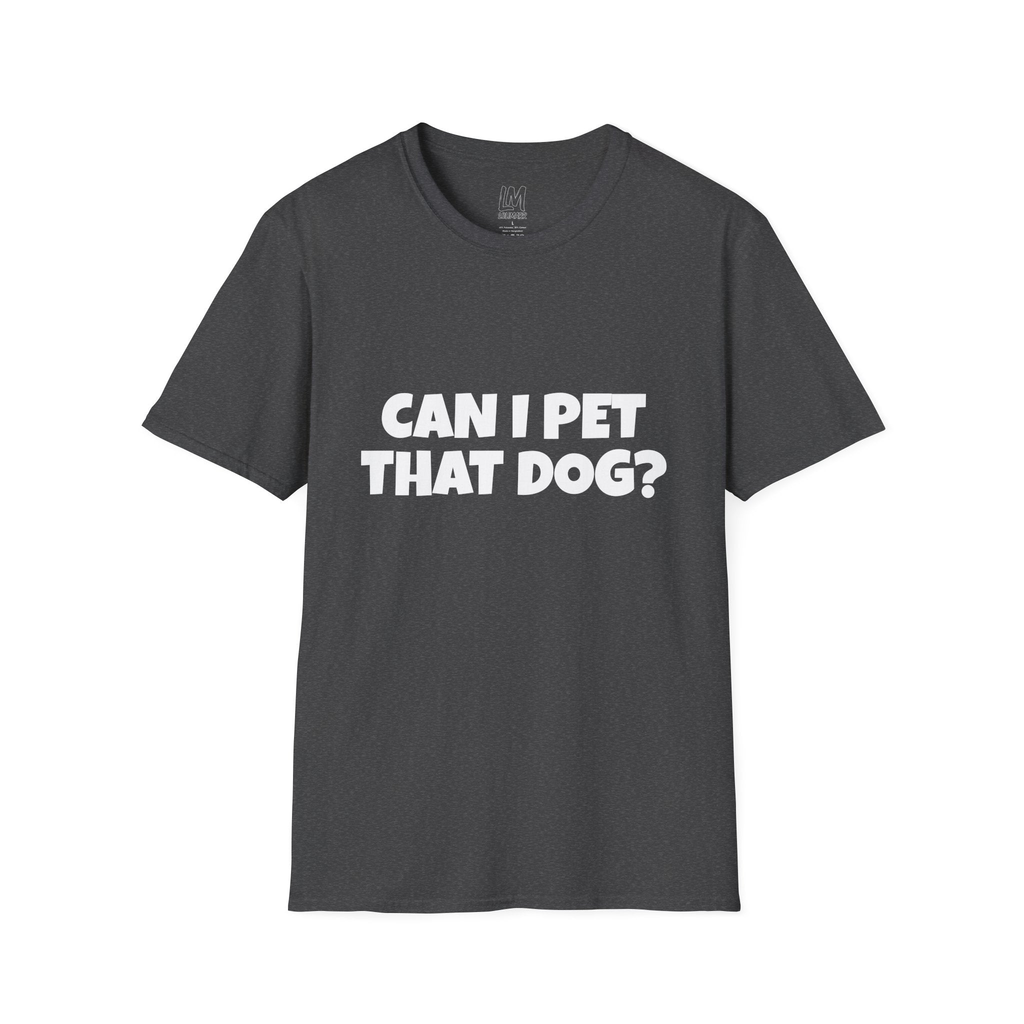 Can I Pet That Dog? T-Shirt — Funny Dog Lover Tee