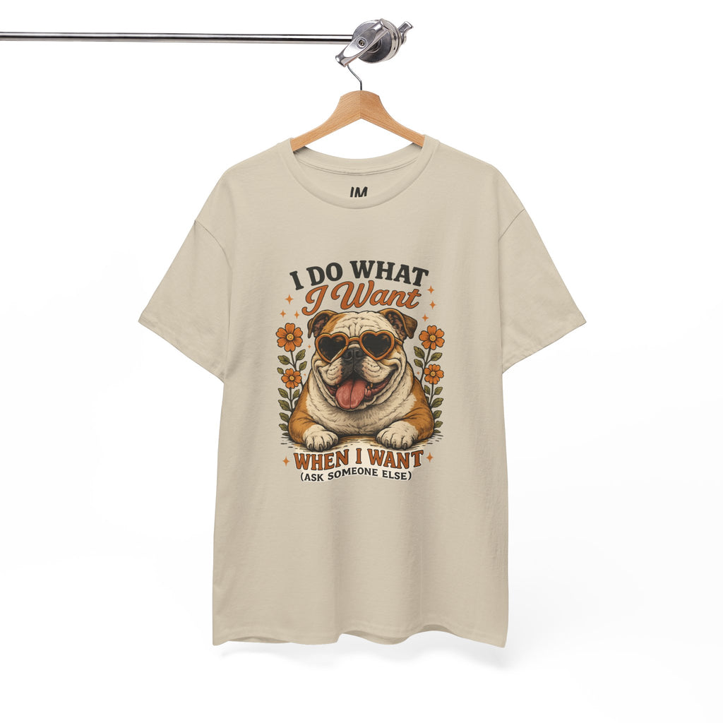 Bulldog Graphic Tee — "I Do What I Want" Funny Bulldog T-Shirt for Dog Lovers
