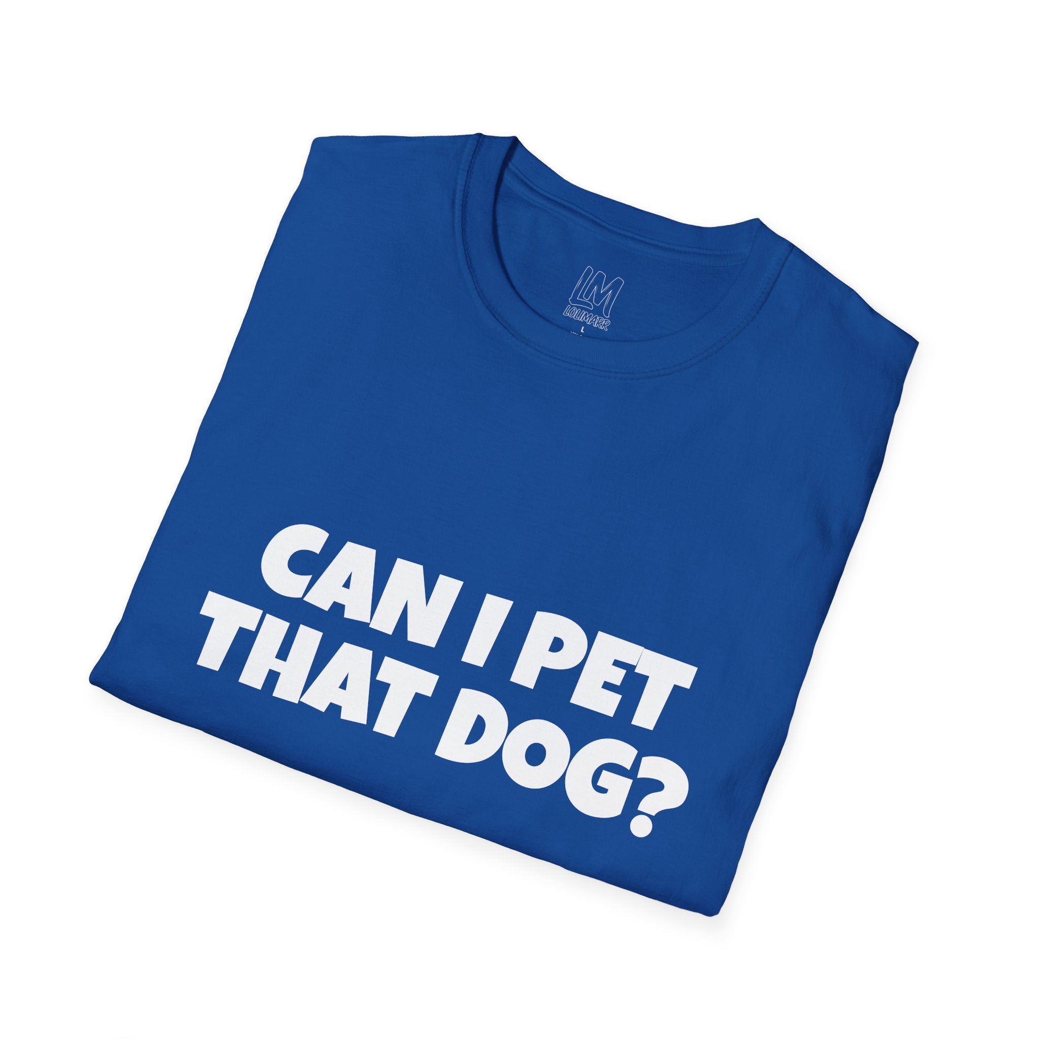 Can I Pet That Dog? T-Shirt — Funny Dog Lover Tee