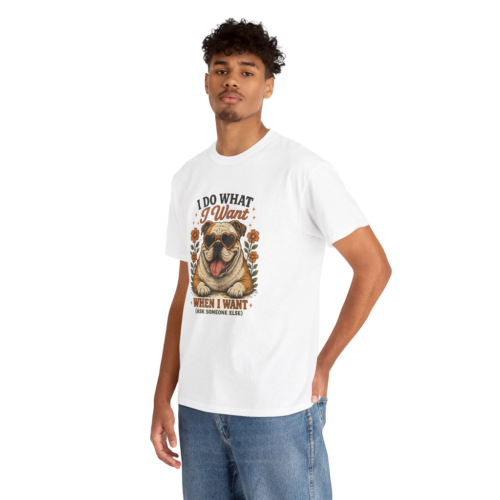 Bulldog Graphic Tee — "I Do What I Want" Funny Bulldog T-Shirt for Dog Lovers