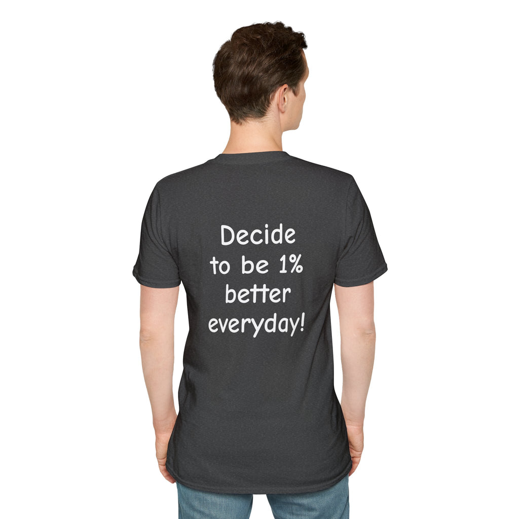 Decide to Be 1% Better Everyday T-Shirt — Motivational Self-Improvement Tee