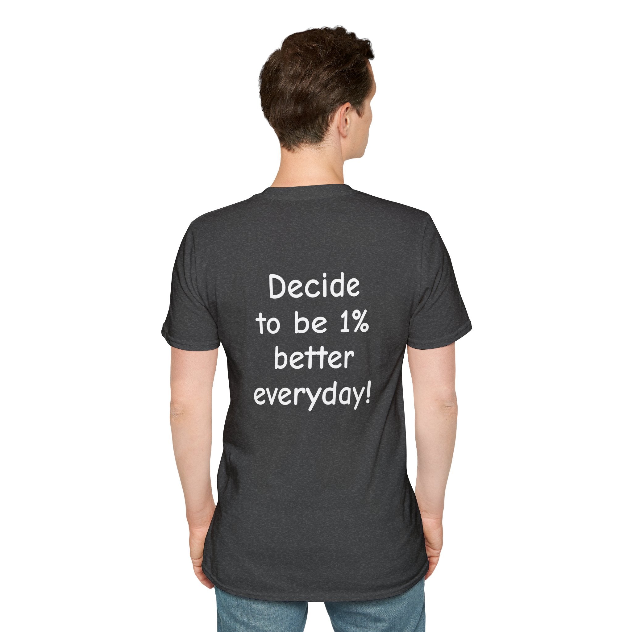 Decide to Be 1% Better Everyday T-Shirt — Motivational Self-Improvement Tee