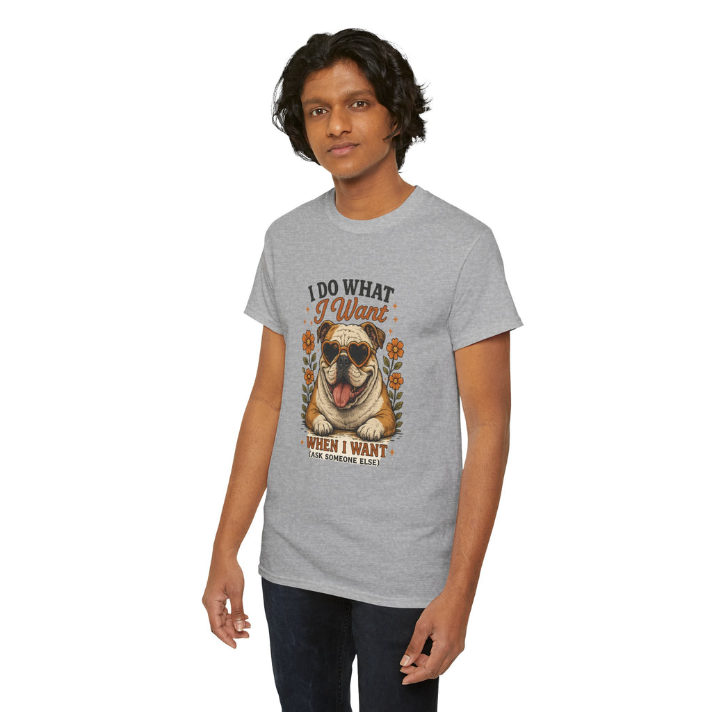 Bulldog Graphic Tee — "I Do What I Want" Funny Bulldog T-Shirt for Dog Lovers