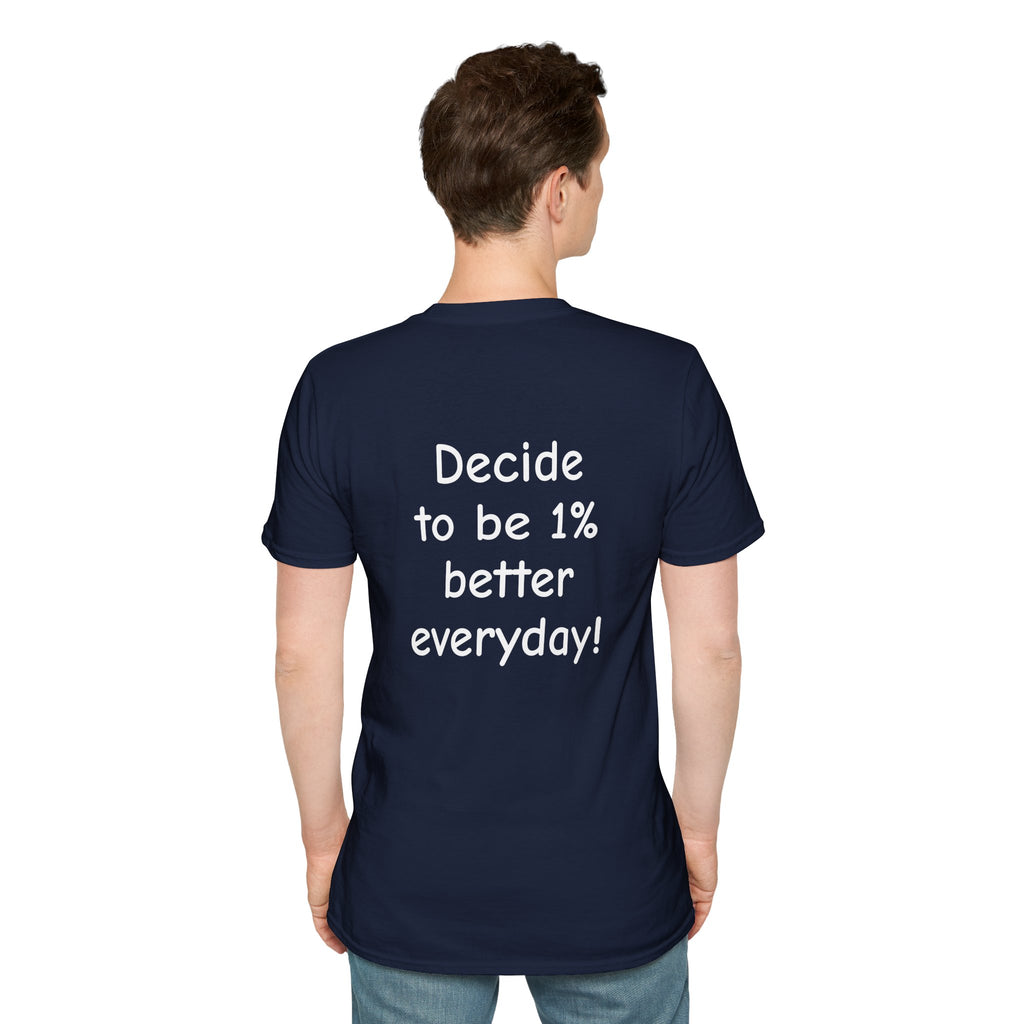 Decide to Be 1% Better Everyday T-Shirt — Motivational Self-Improvement Tee
