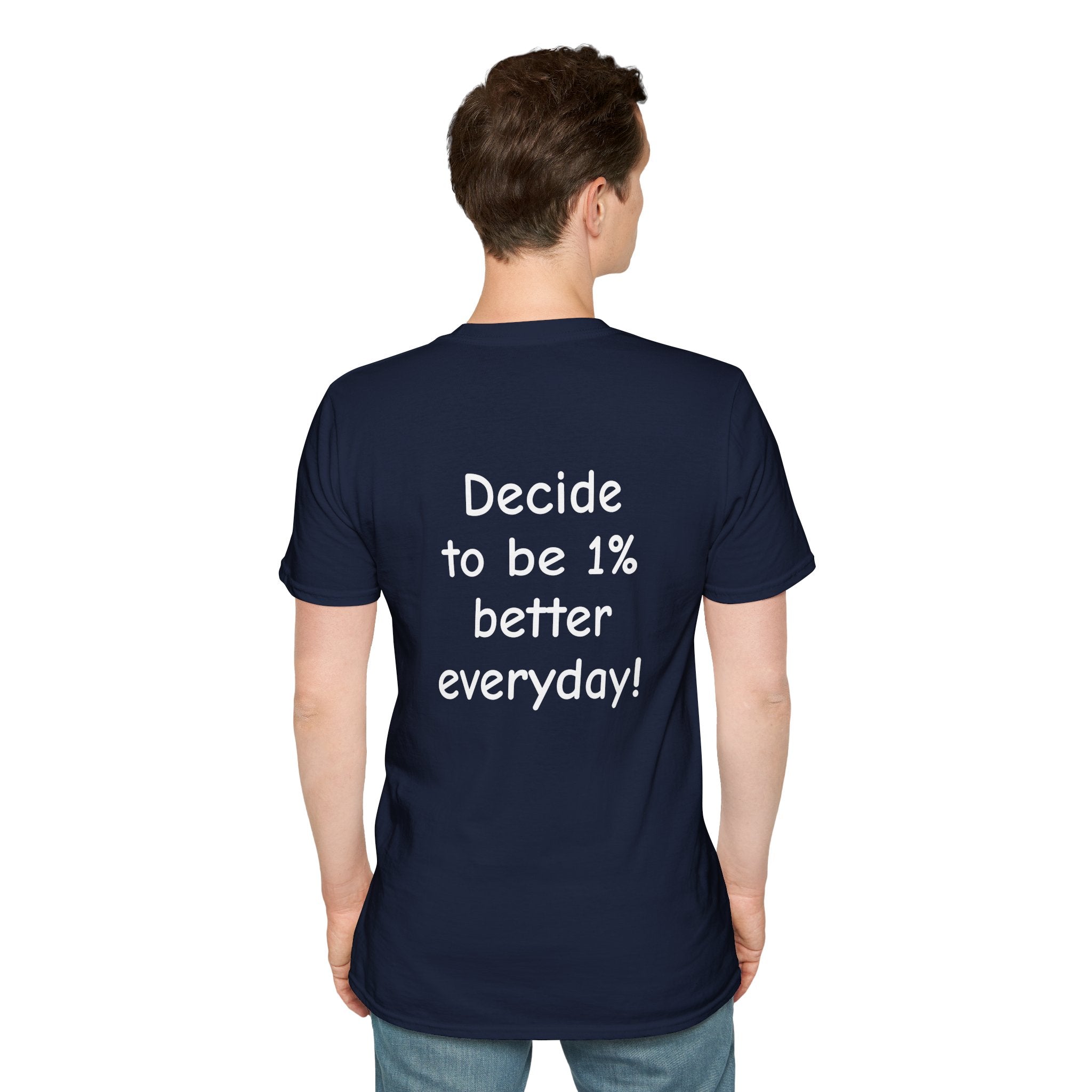 Decide to Be 1% Better Everyday T-Shirt — Motivational Self-Improvement Tee