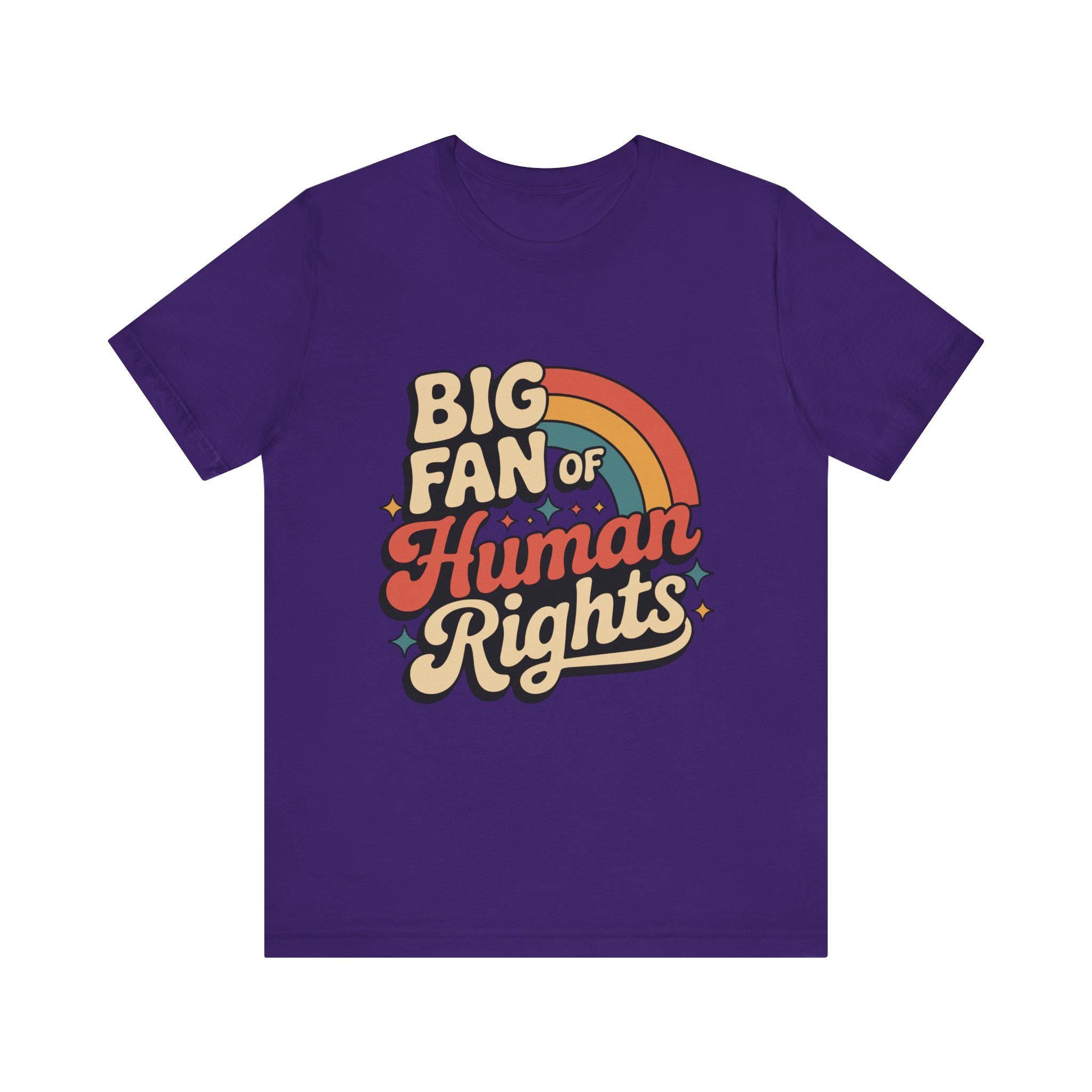 Big Fan of Human Rights Tee - Unisex Jersey Shirt, Equality Apparel, Activist Fashion, Gift for Change-Makers, Rainbow Graphic Tee