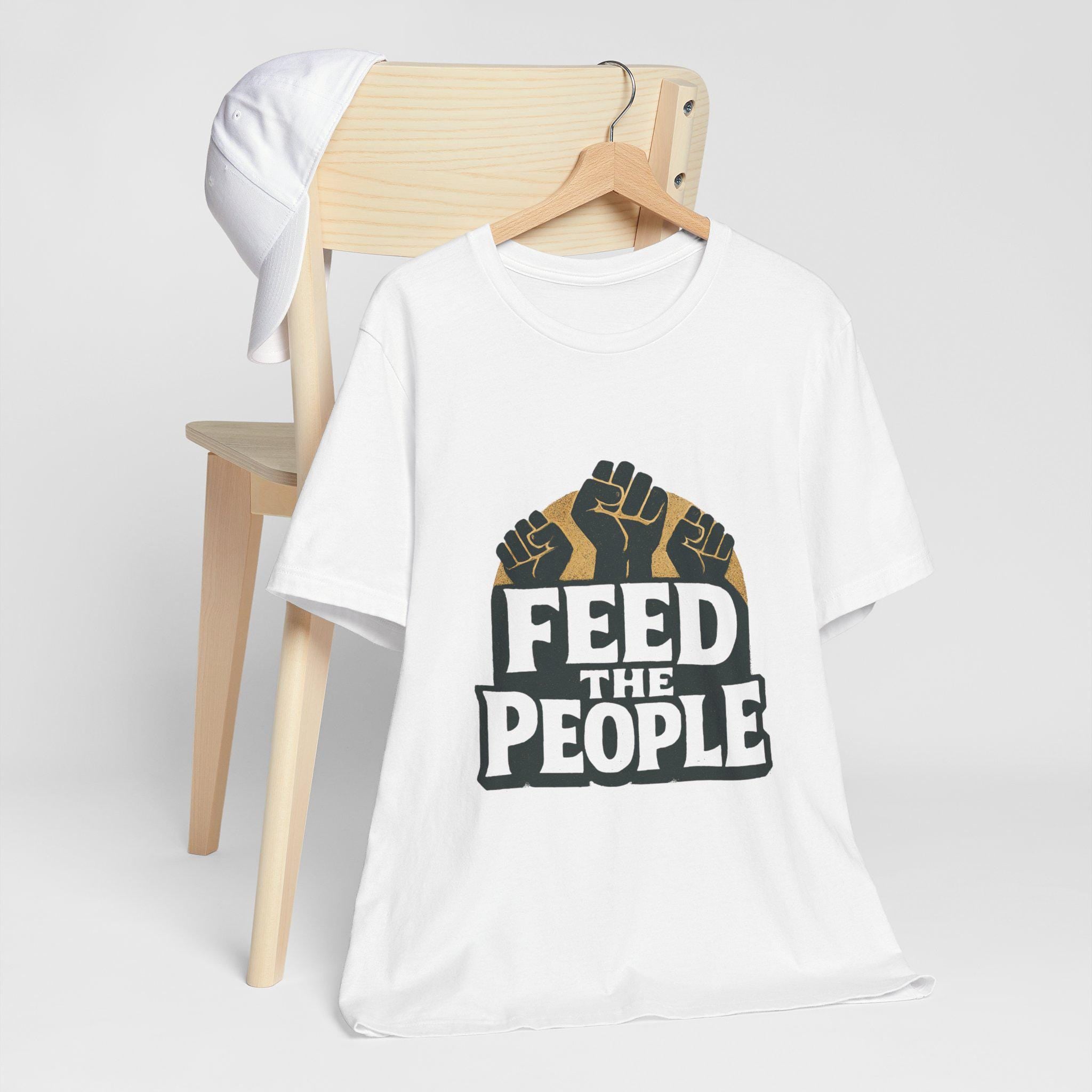 Feed The People T-Shirt | Raised Fists, Social Justice Tee, Activist Shirt