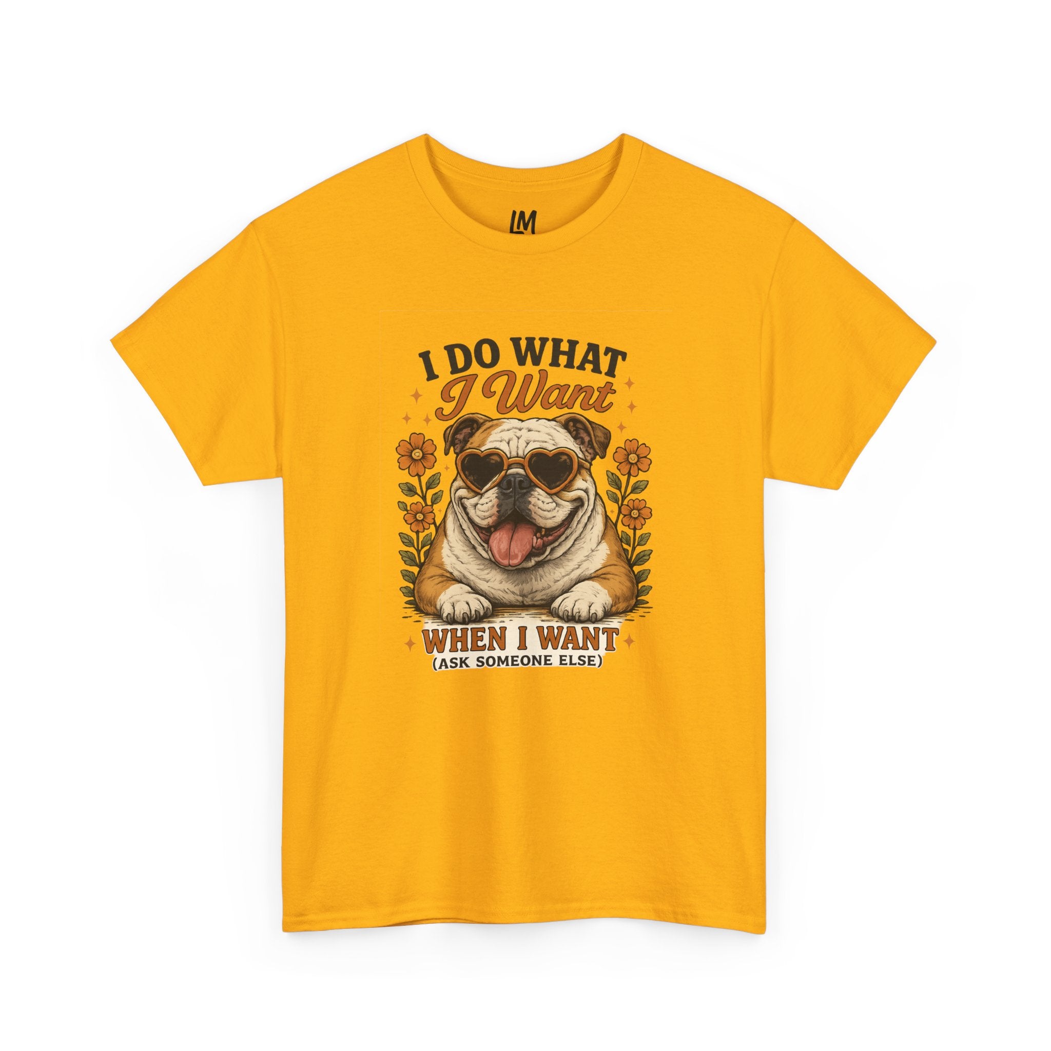 Bulldog Graphic Tee — "I Do What I Want" Funny Bulldog T-Shirt for Dog Lovers