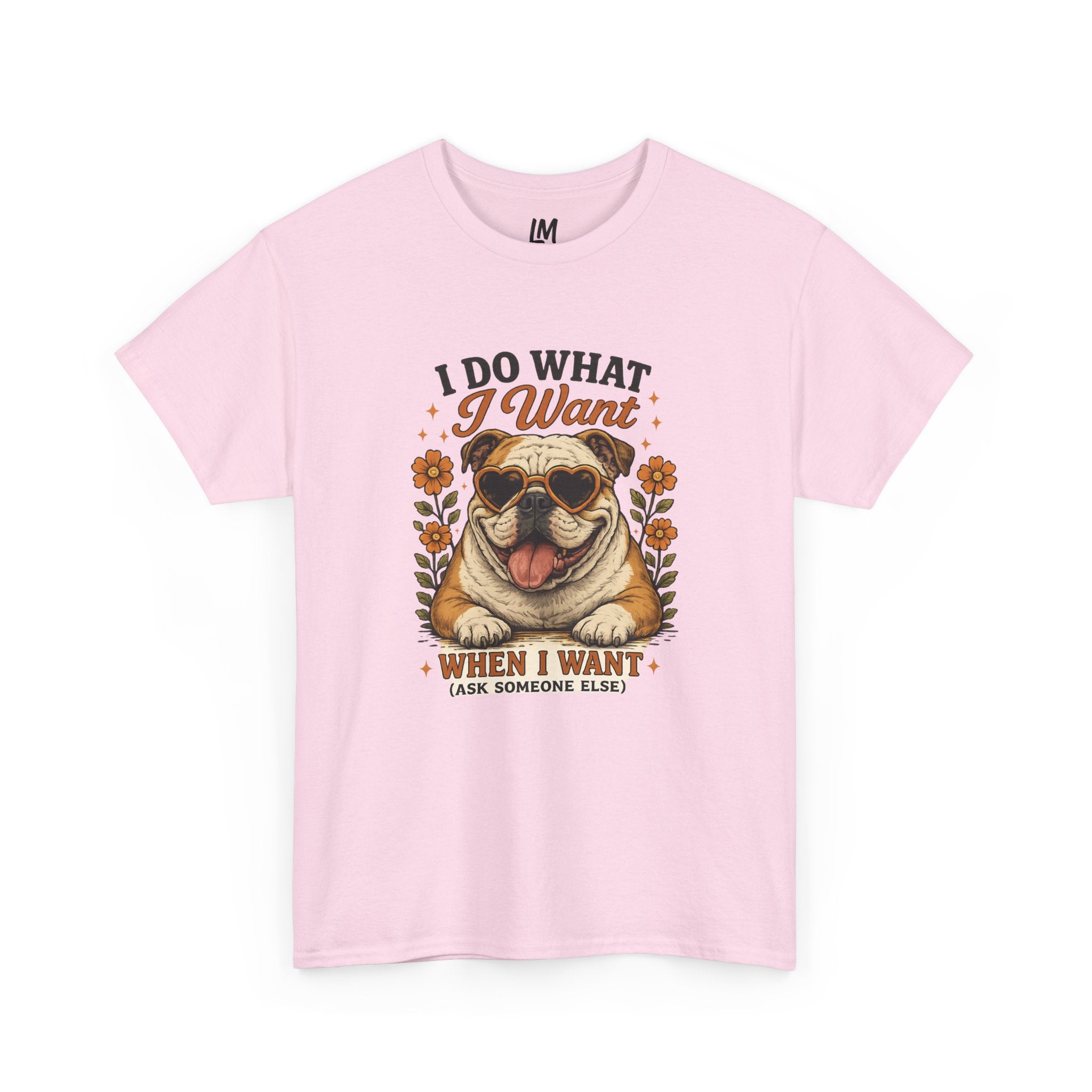 Bulldog Graphic Tee — "I Do What I Want" Funny Bulldog T-Shirt for Dog Lovers
