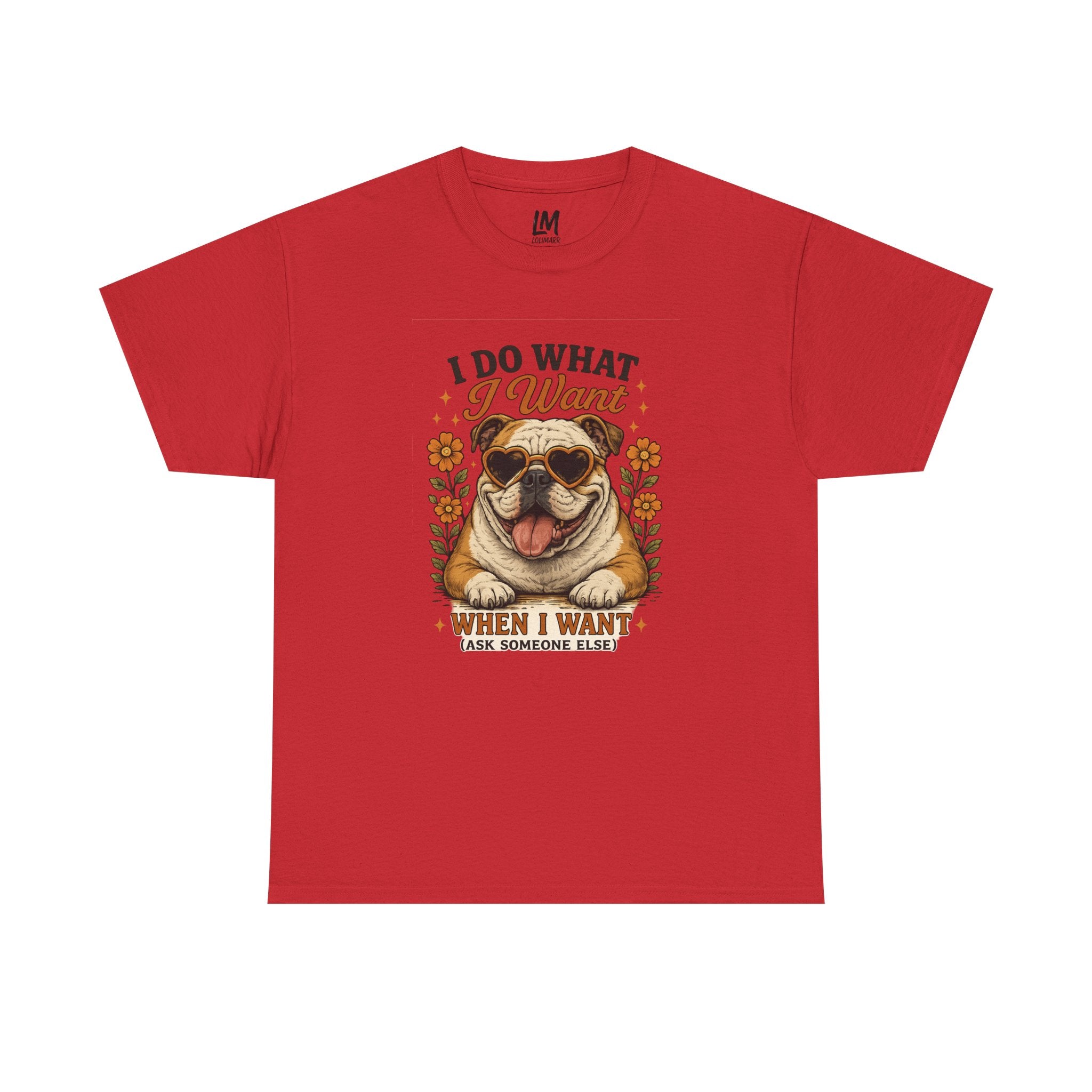 Bulldog Graphic Tee — "I Do What I Want" Funny Bulldog T-Shirt for Dog Lovers