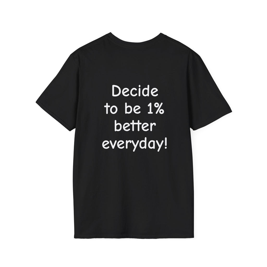 Decide to Be 1% Better Everyday T-Shirt — Motivational Self-Improvement Tee