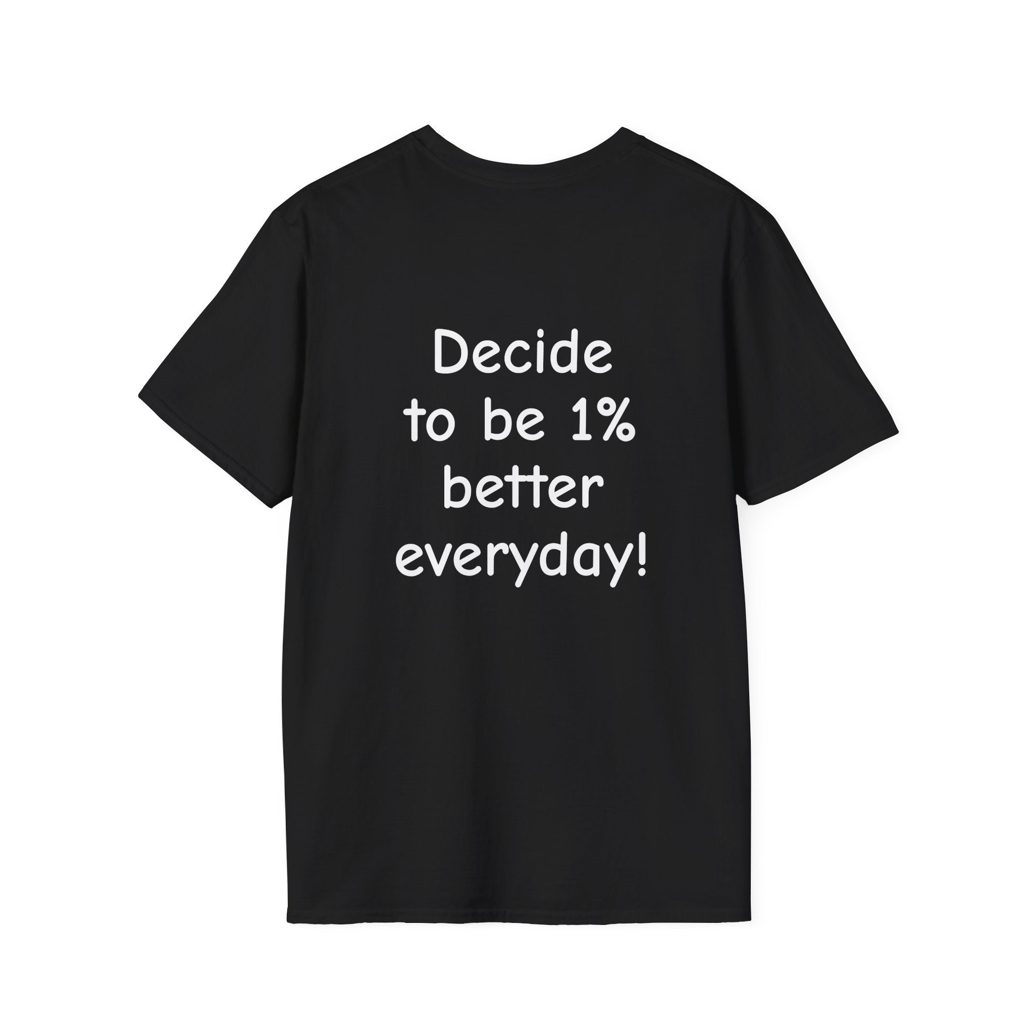 Decide to Be 1% Better Everyday T-Shirt — Motivational Self-Improvement Tee