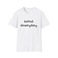 Motivational Unisex Softstyle T-Shirt - Grind Everyday Graphic Tee, Workout Gear, Casual Fashion, Gift for Fitness Lovers