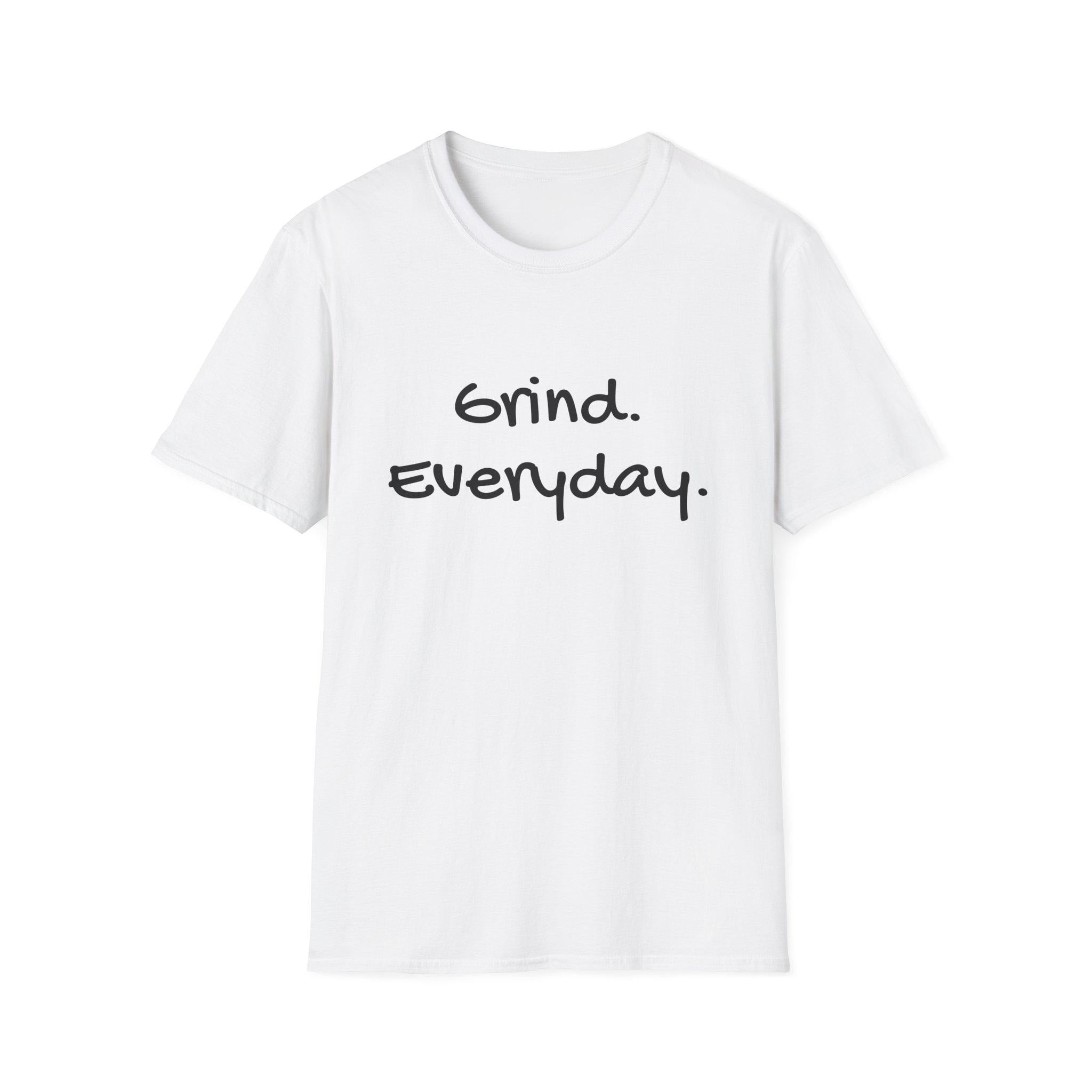 Motivational Unisex Softstyle T-Shirt - Grind Everyday Graphic Tee, Workout Gear, Casual Fashion, Gift for Fitness Lovers