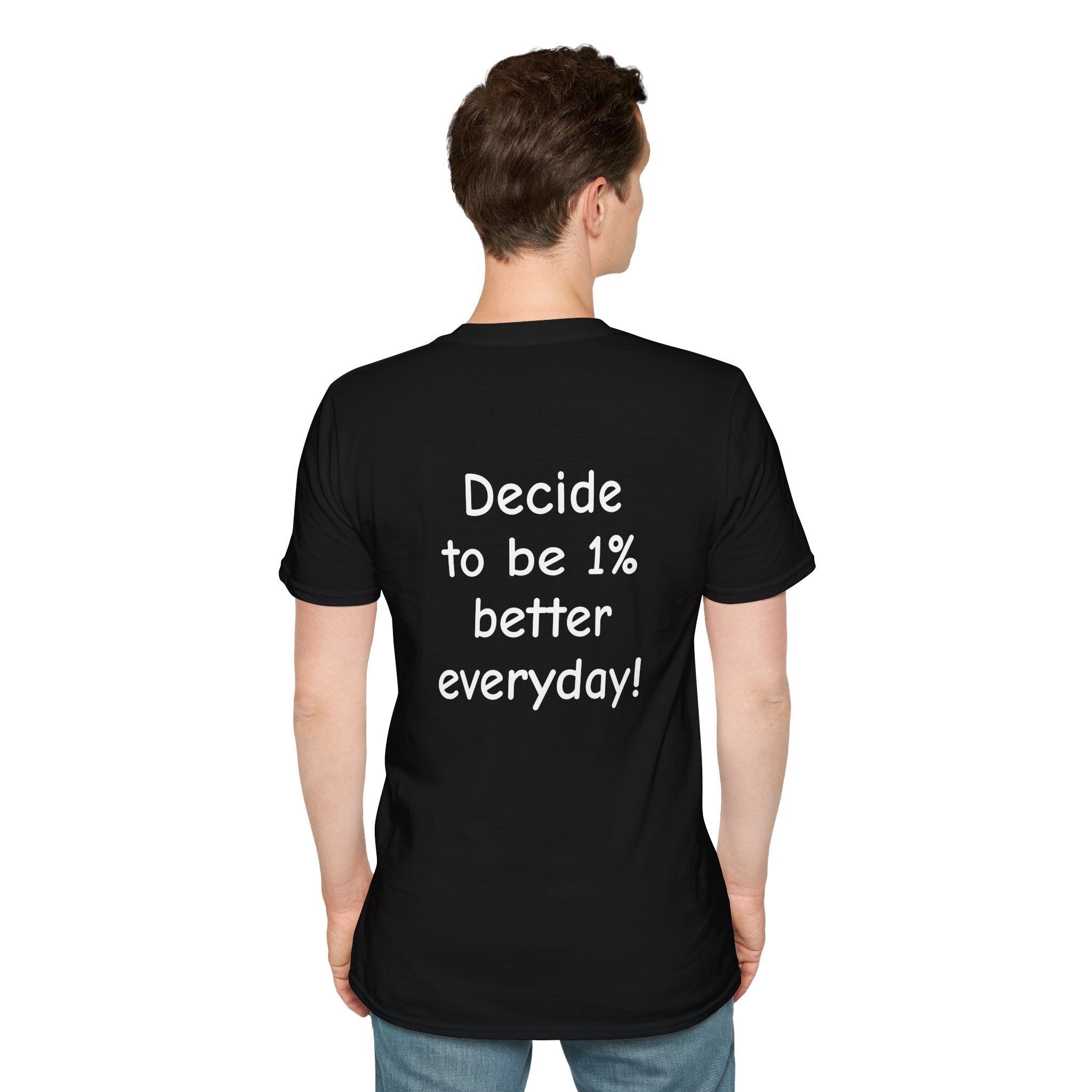 Decide to Be 1% Better Everyday T-Shirt — Motivational Self-Improvement Tee