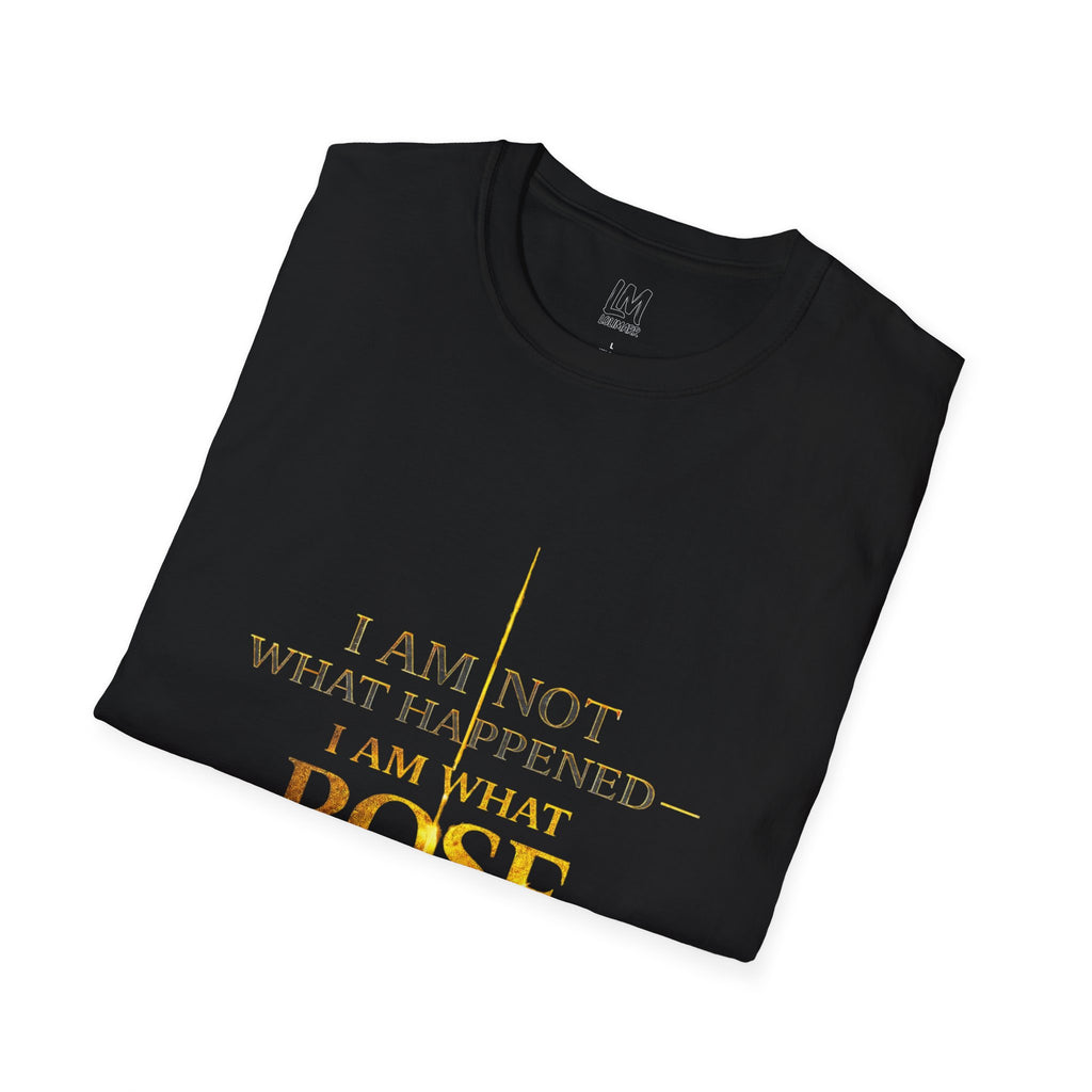 I Am Not What Happened I Am What Rose T-Shirt | Inspirational Scripture Design