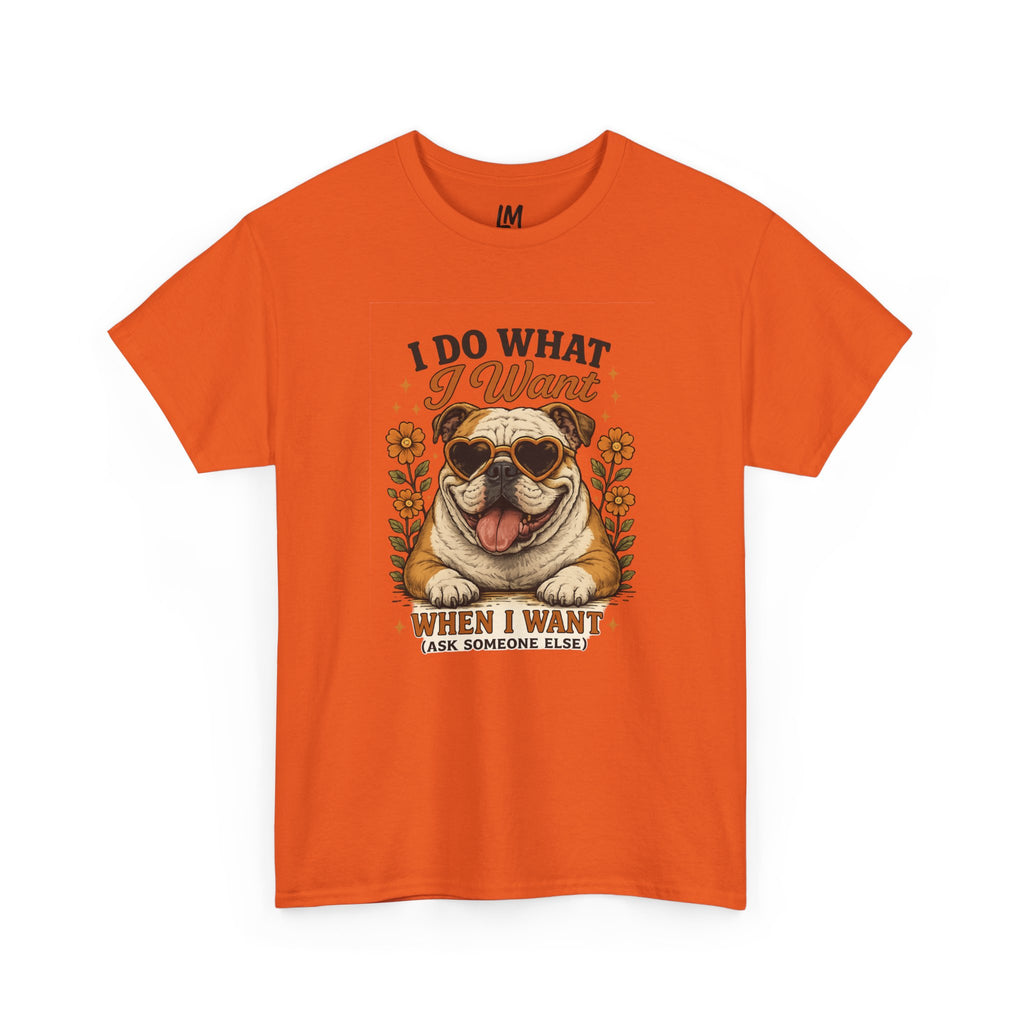 Bulldog Graphic Tee — "I Do What I Want" Funny Bulldog T-Shirt for Dog Lovers