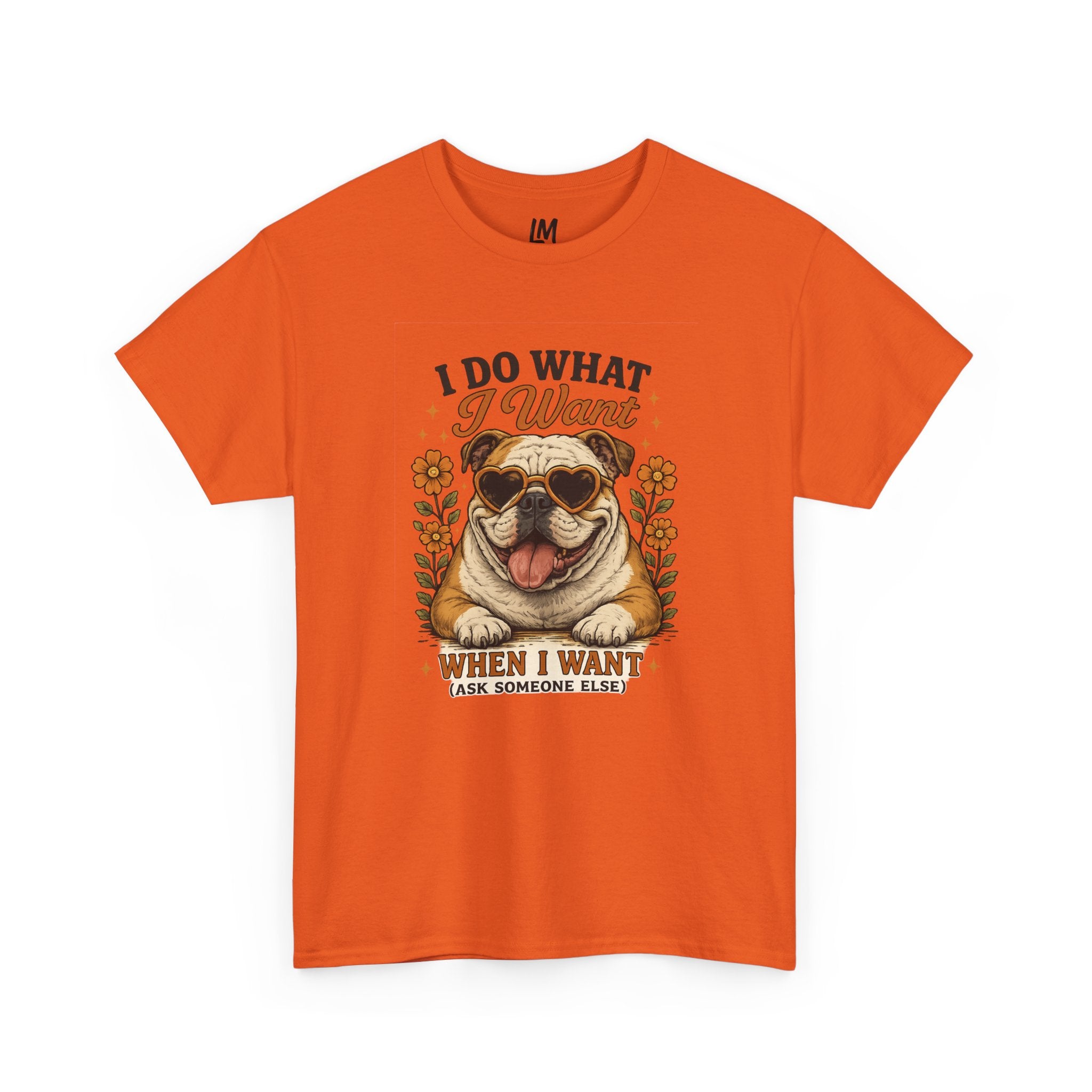 Bulldog Graphic Tee — "I Do What I Want" Funny Bulldog T-Shirt for Dog Lovers