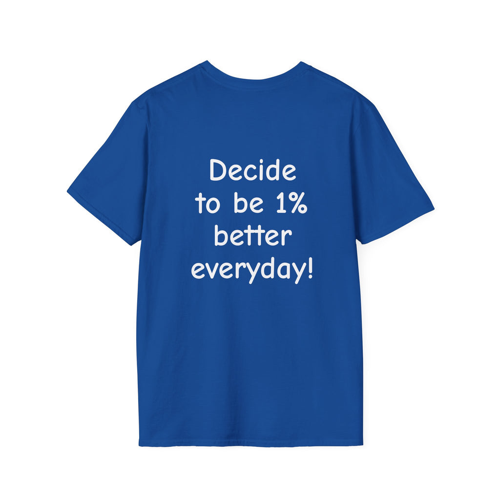 Decide to Be 1% Better Everyday T-Shirt — Motivational Self-Improvement Tee