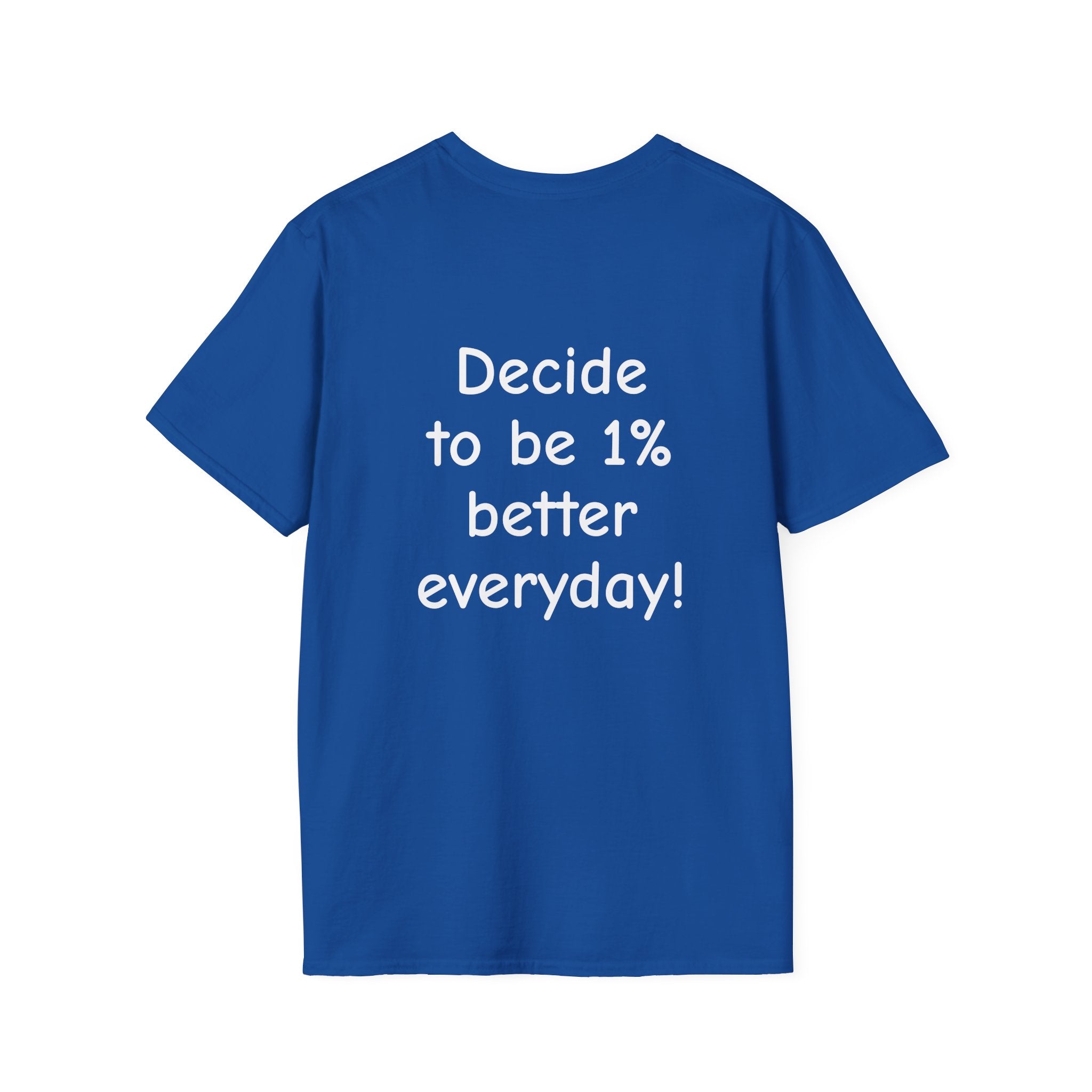 Decide to Be 1% Better Everyday T-Shirt — Motivational Self-Improvement Tee