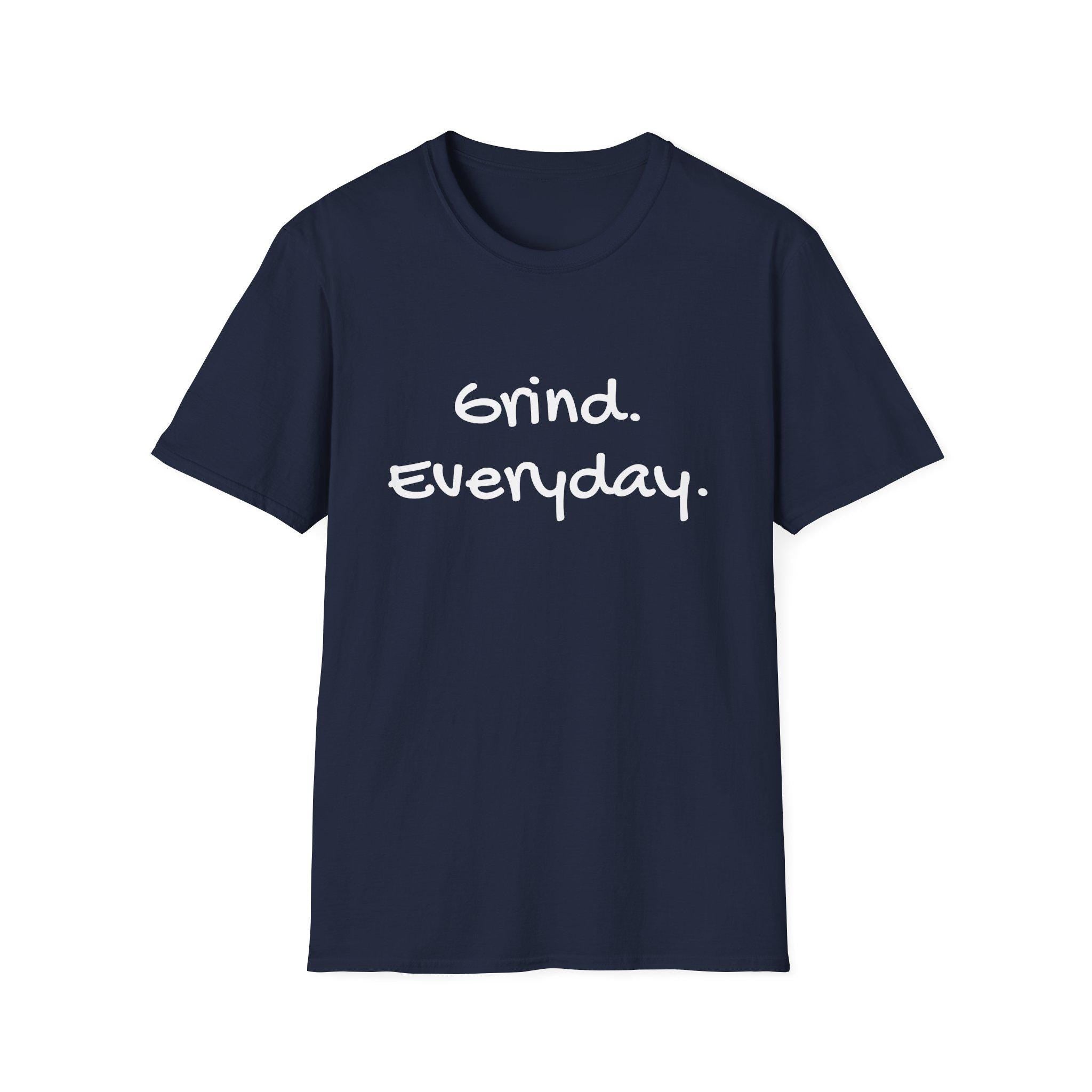 Copy of Motivational Unisex Softstyle T-Shirt - Grind Everyday Graphic Tee, Workout Gear, Casual Fashion, Gift for Fitness Lovers