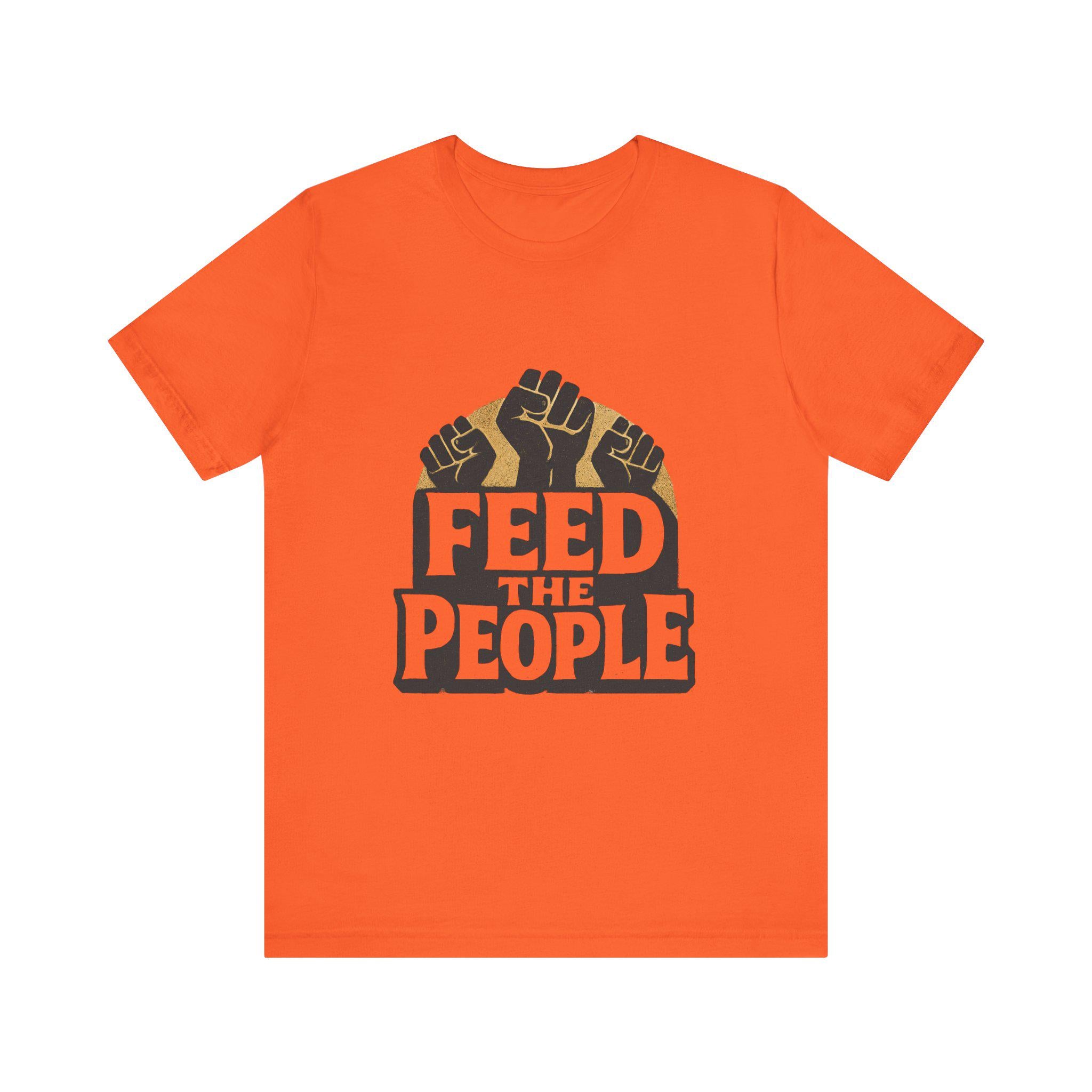 Feed The People T-Shirt | Raised Fists, Social Justice Tee, Activist Shirt