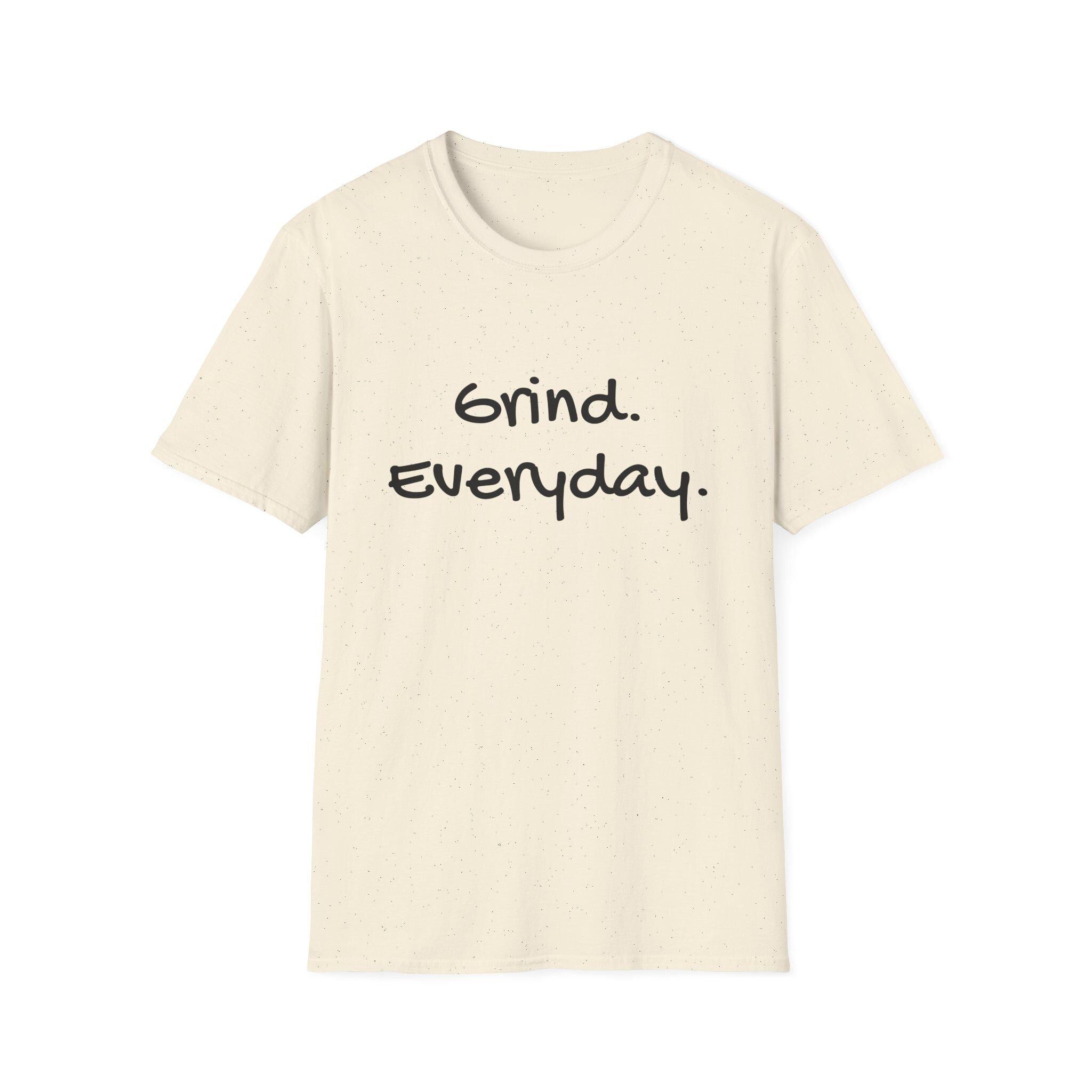 Motivational Unisex Softstyle T-Shirt - Grind Everyday Graphic Tee, Workout Gear, Casual Fashion, Gift for Fitness Lovers