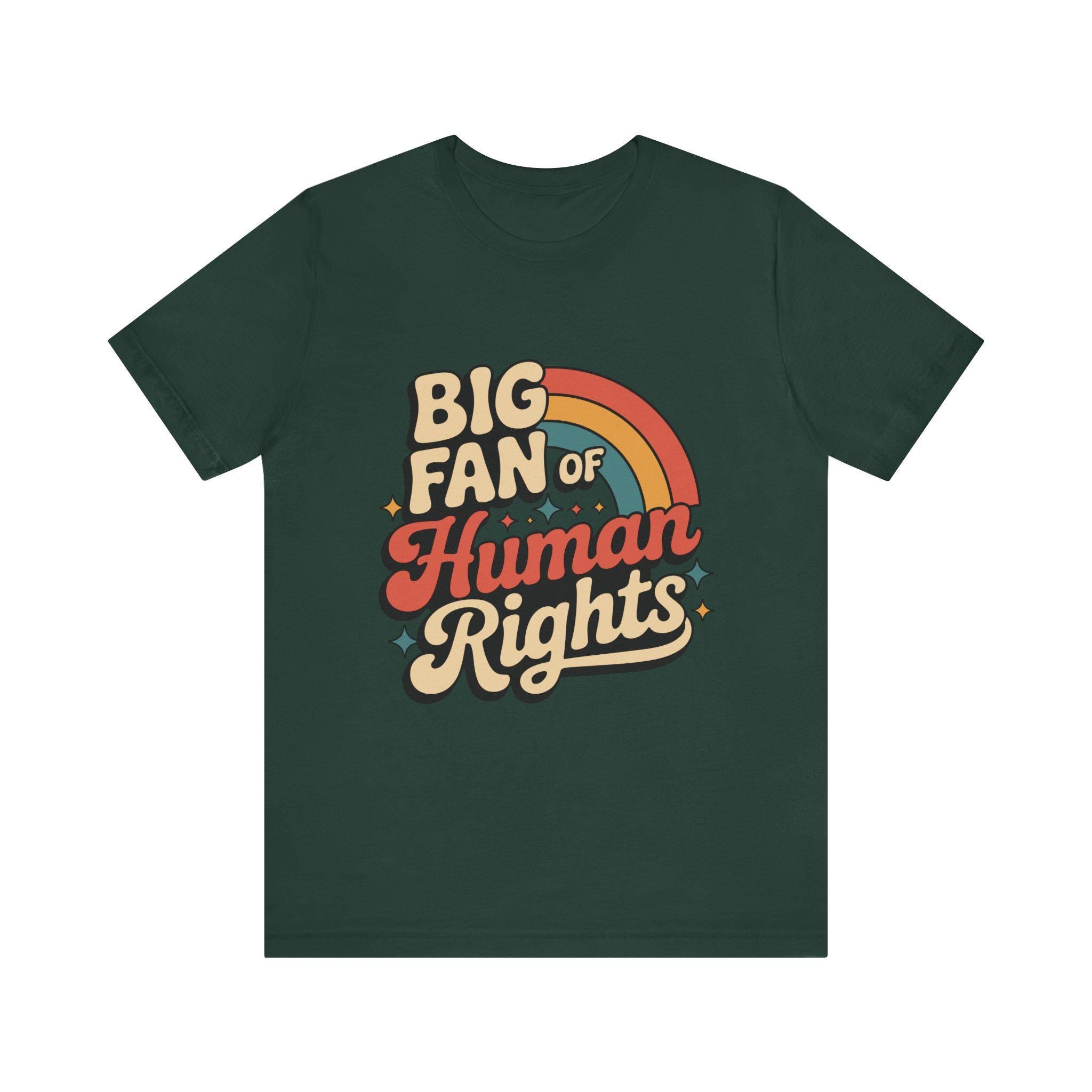 Big Fan of Human Rights Tee - Unisex Jersey Shirt, Equality Apparel, Activist Fashion, Gift for Change-Makers, Rainbow Graphic Tee